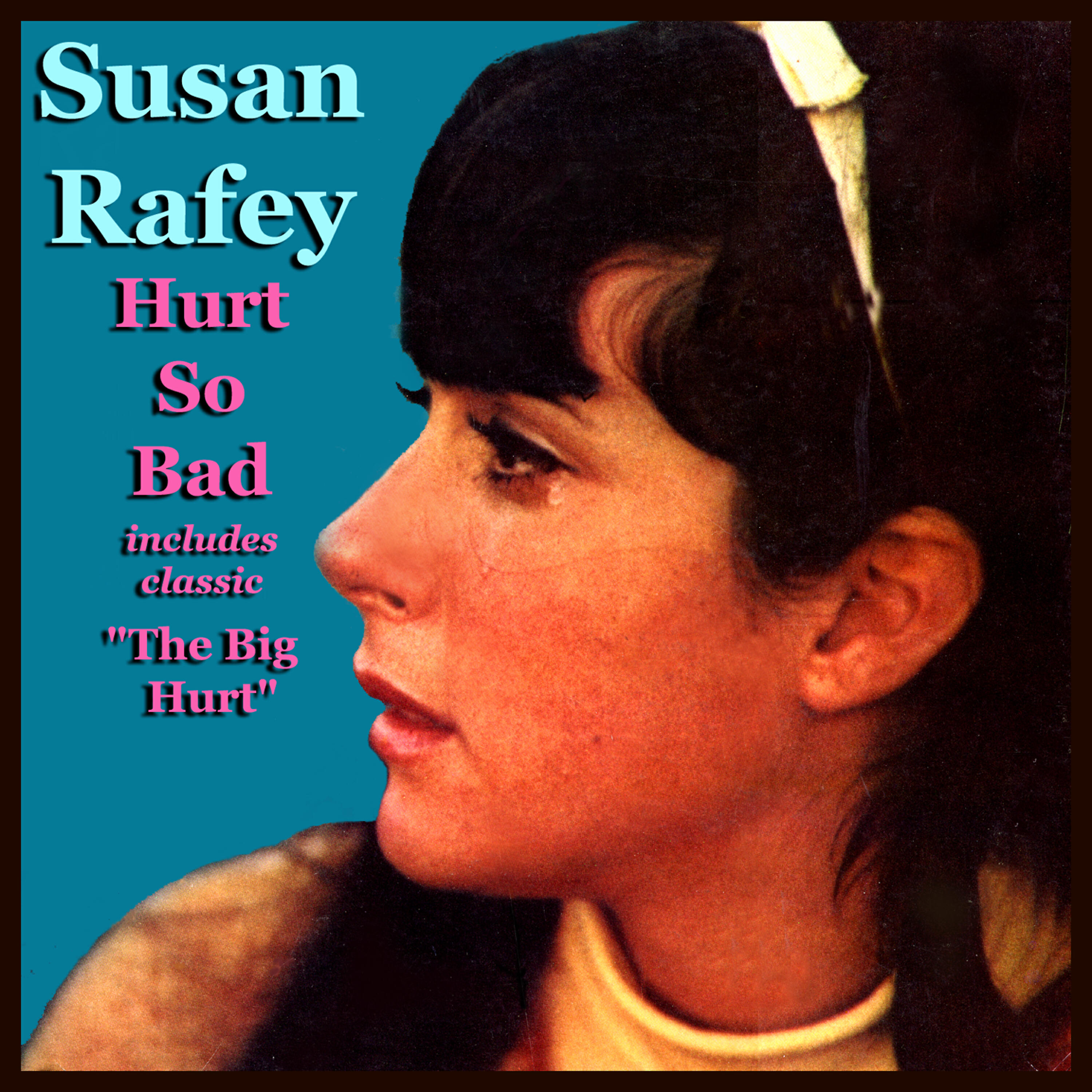 Альбом Hurt So Bad / Big Hurt исполнителя Susan Rafey
