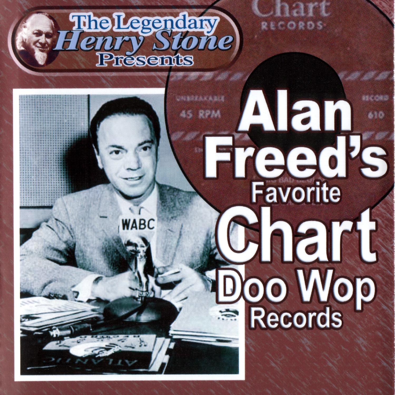 Постер альбома The Legendary Henry Stone Presents: Alan Freed's Favorite Chart Doo Wop Records