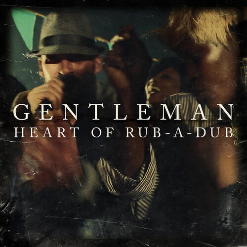 Gentleman - Heart Of Rub-A-Dub (So Shifty RMX)