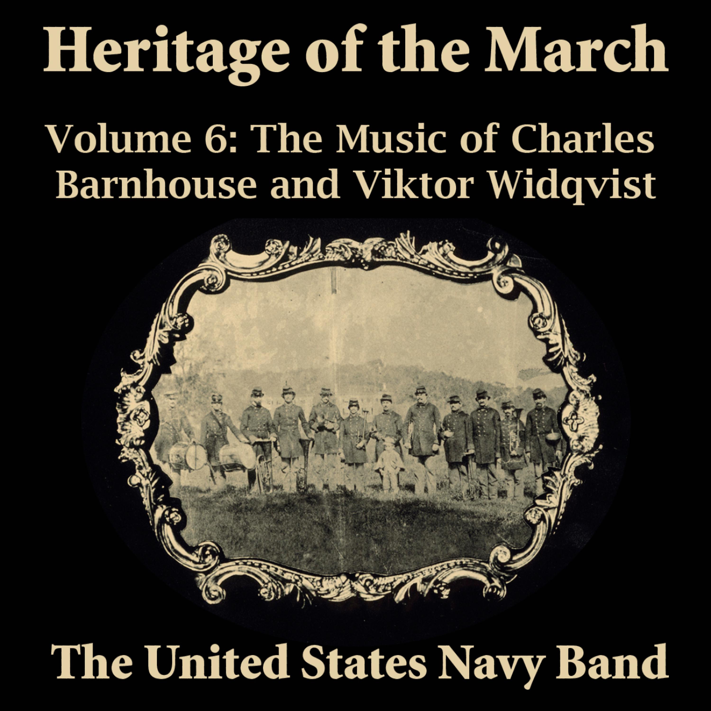 Постер альбома Heritage of the March, Vol. 6 - The Music of Barnhouse and Widqvist