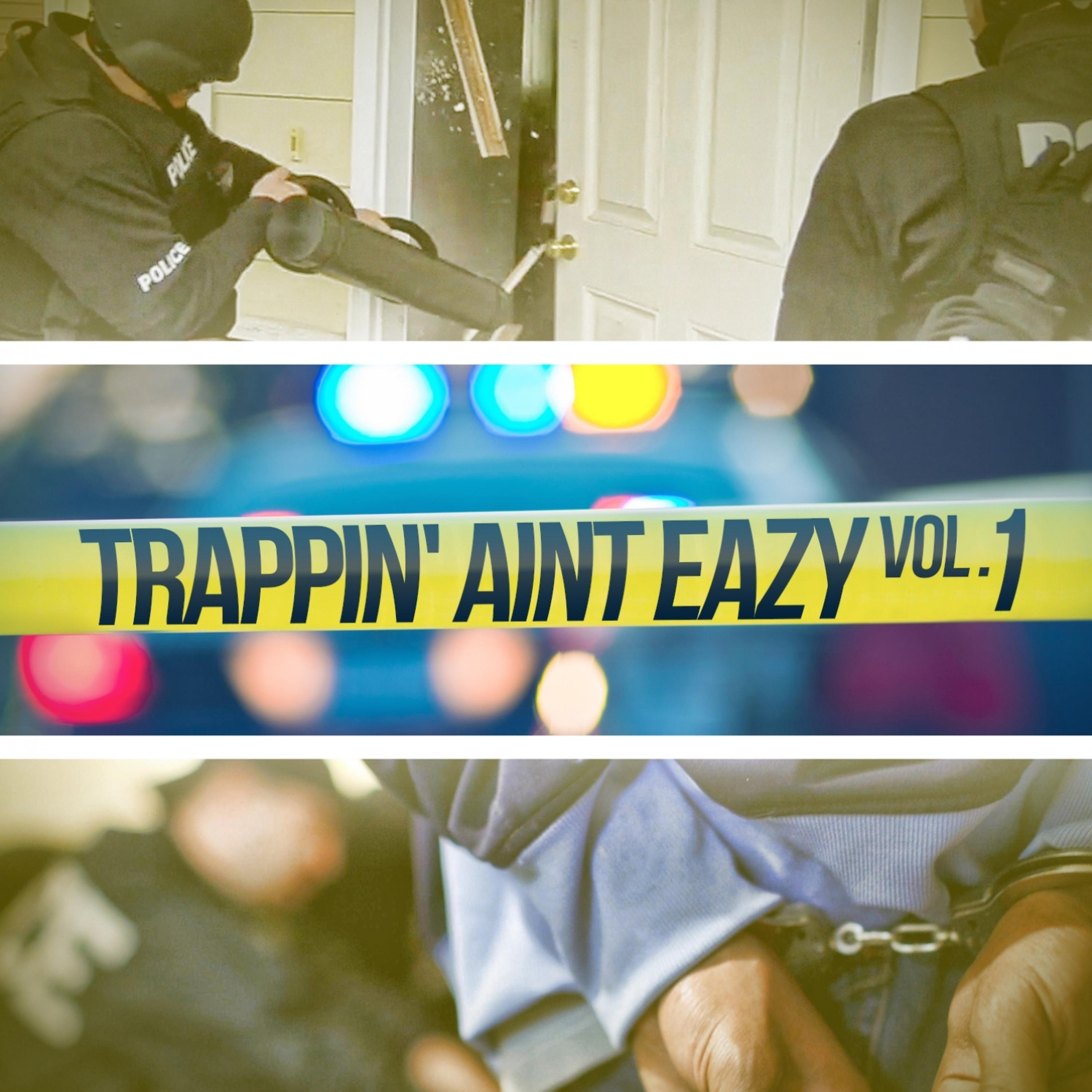 Постер альбома Trappin Aint Eazy Vol 1