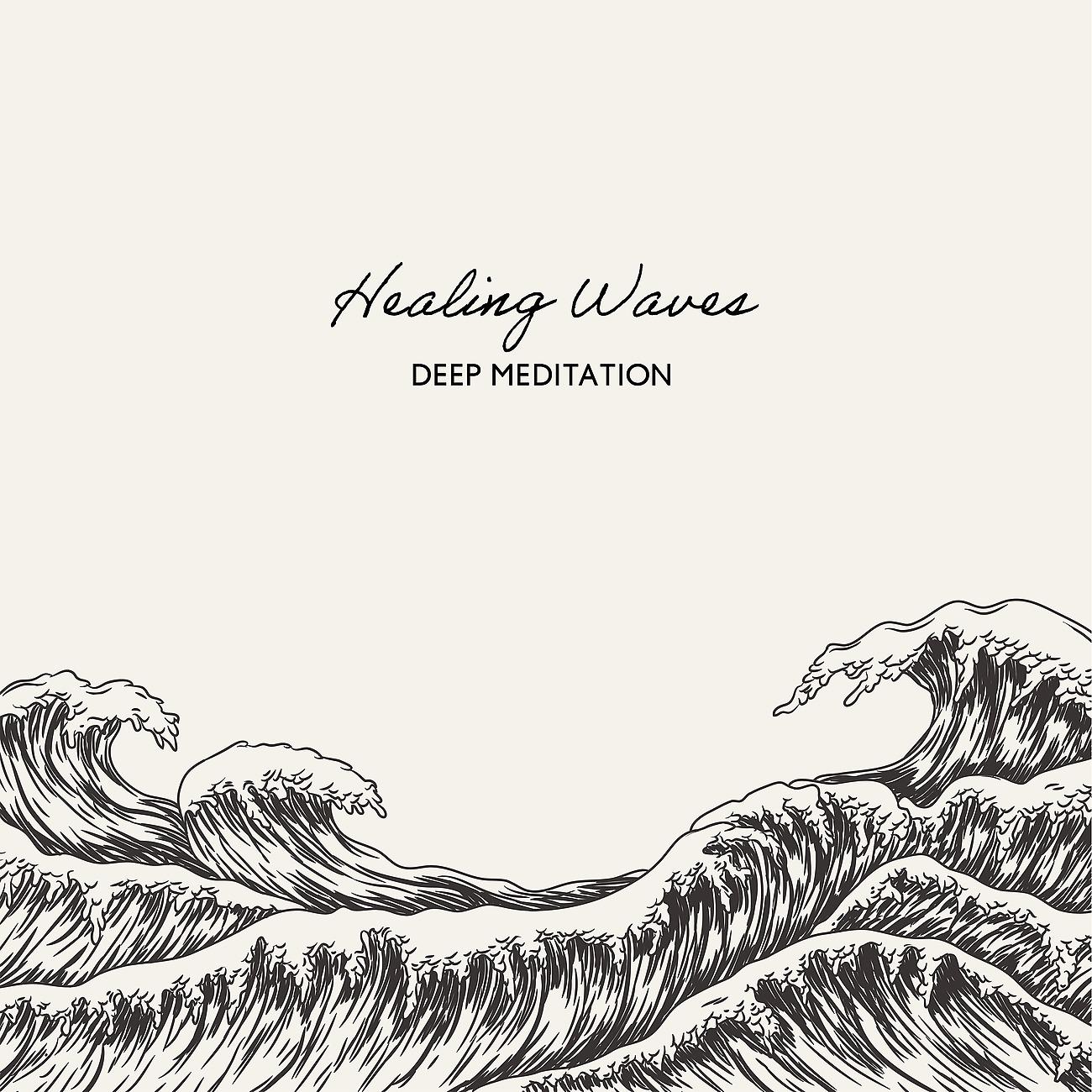 Постер альбома Healing Waves - Deep Meditation - Journey of the Mind into the Depth