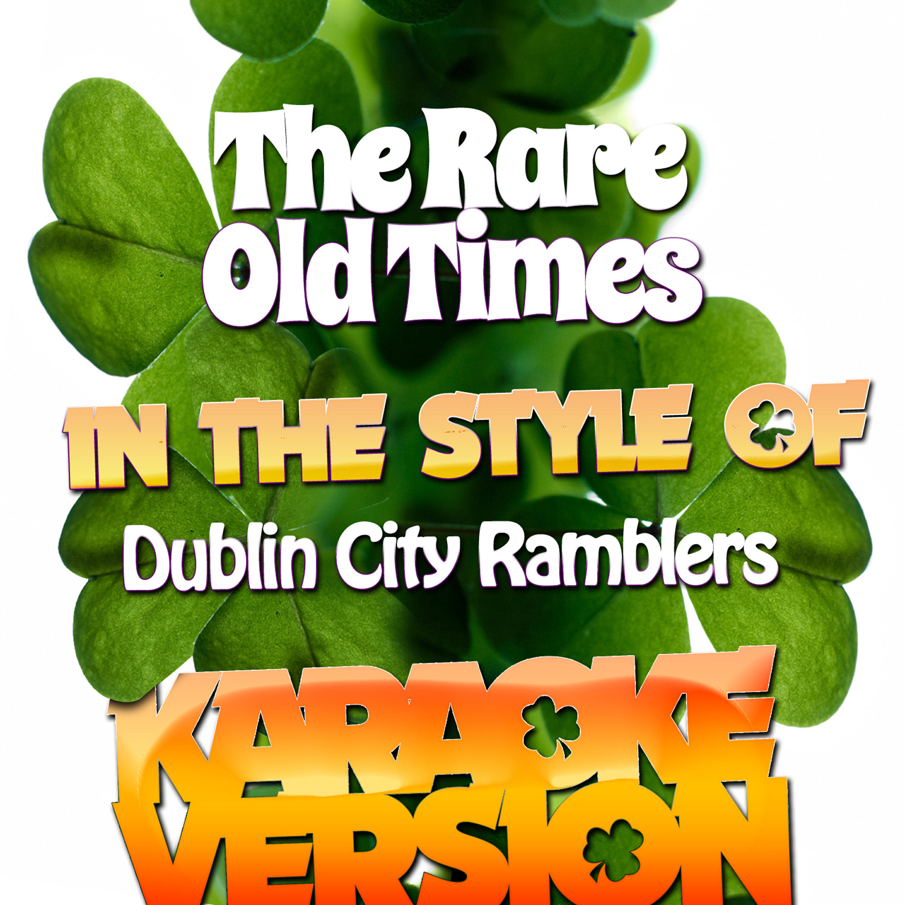 Karaoke - Ameritz - The Rare Old Times (In the Style of Dublin City Ramblers) [Karaoke Version]