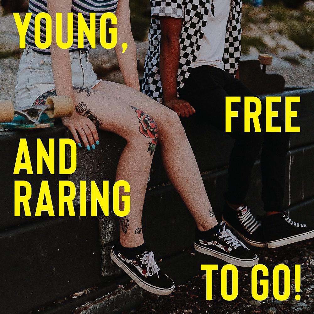 Постер альбома Young, Free and Raring to Go!