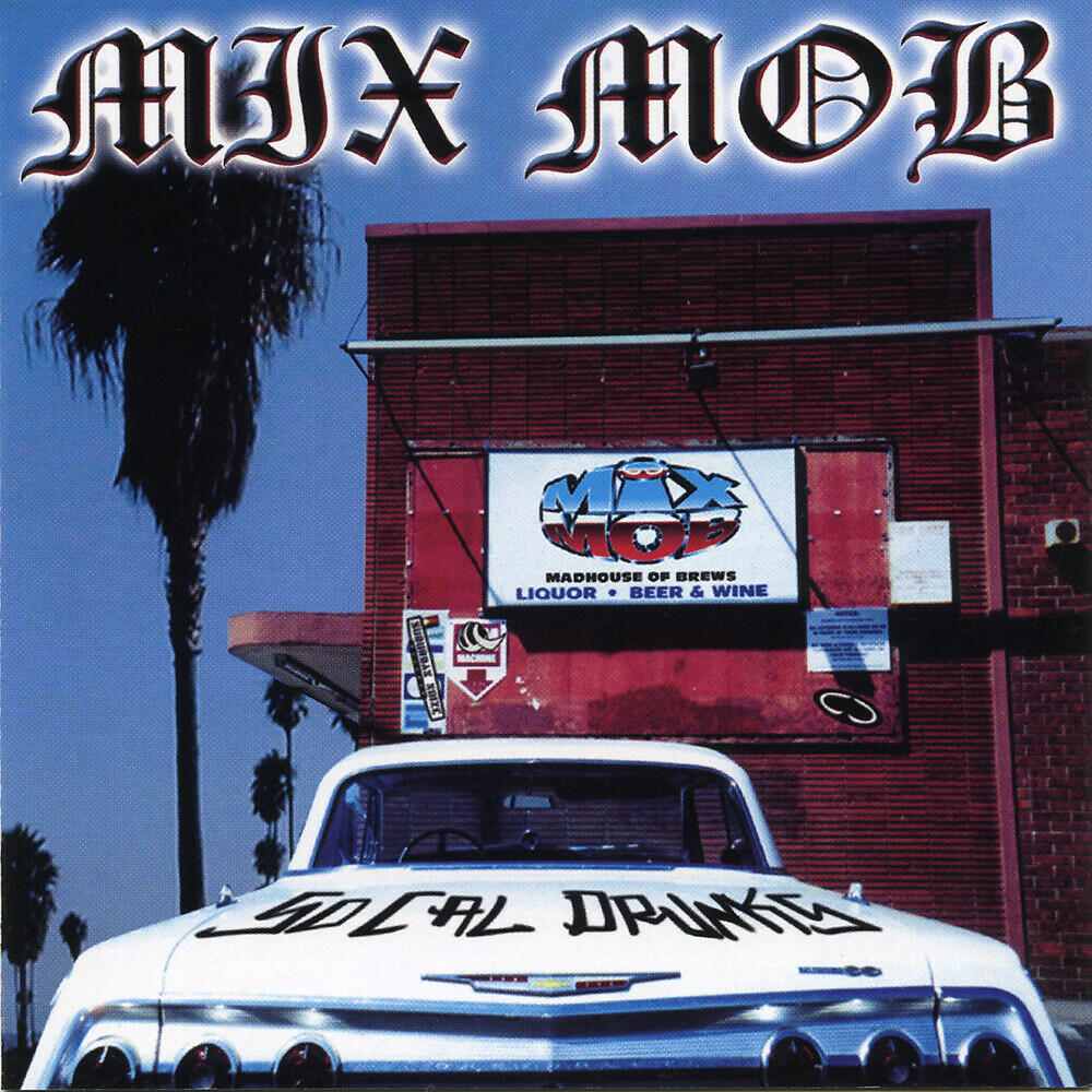 Mix Mob - So Cal Drunks