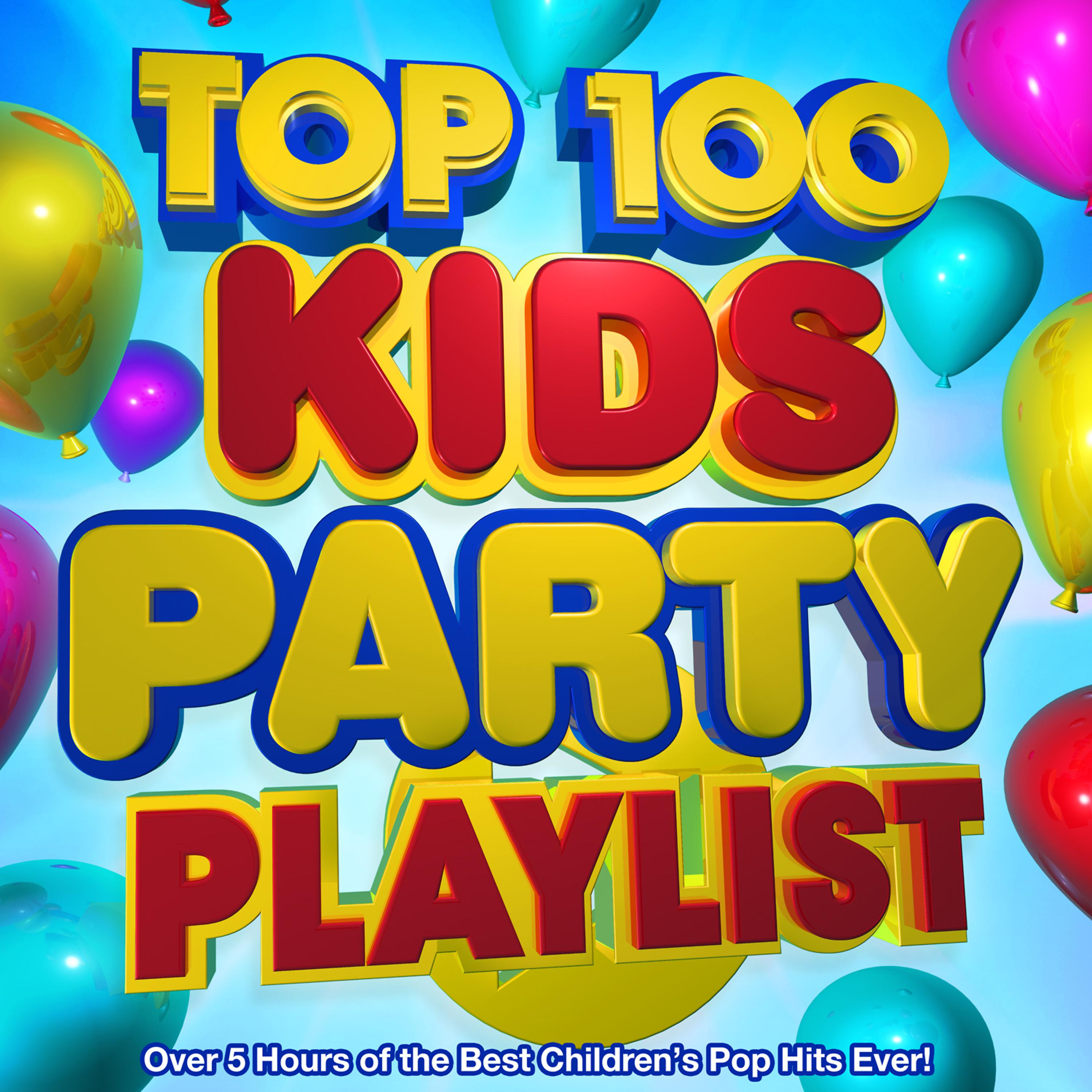 Постер альбома Top 100 Kids Party Playlist - Over 5 Hours of the Best Children's Pop Hits Ever! (Celebration Edition)