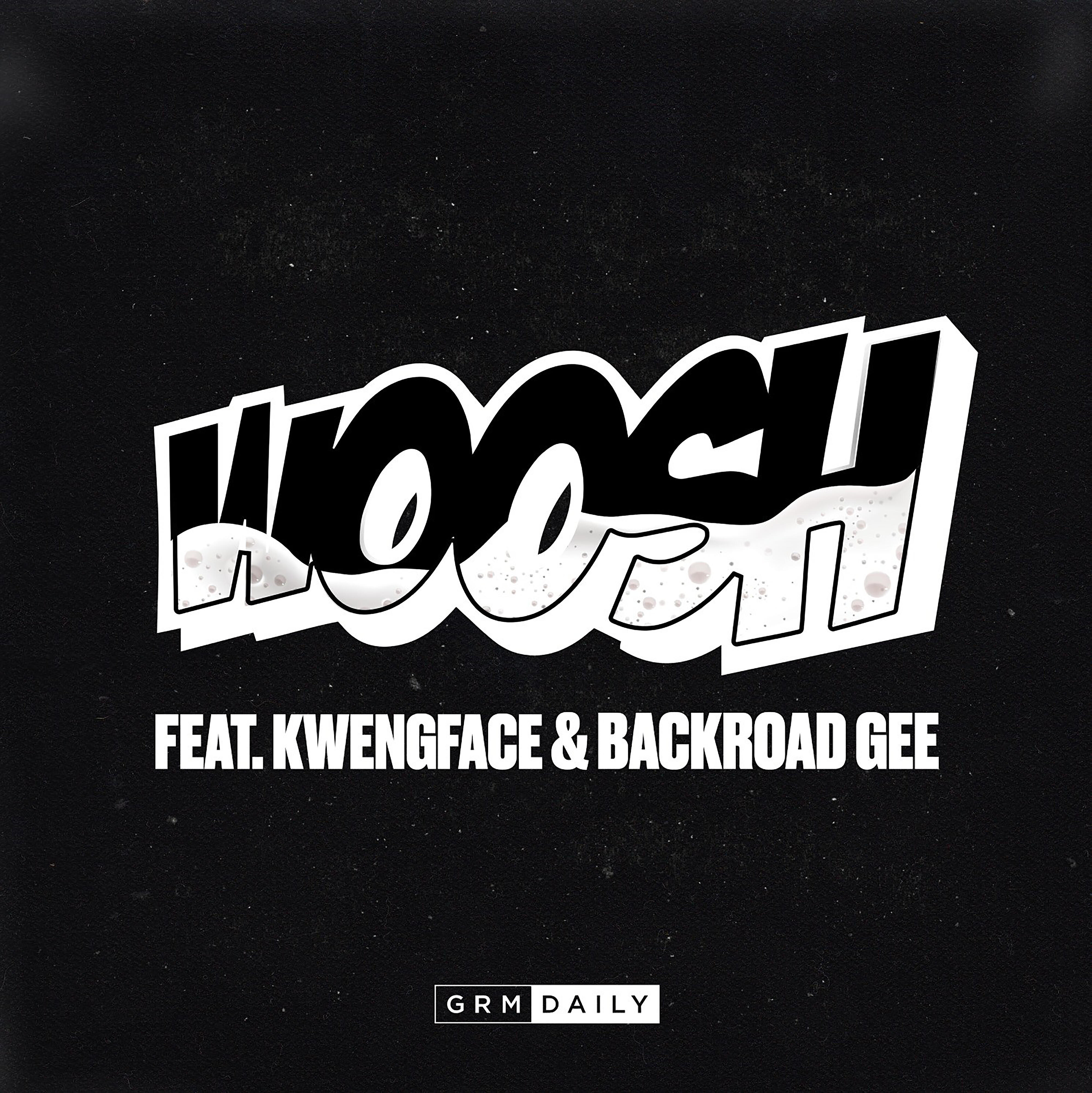 GRM Daily - Woosh (feat. Kwengface & Backroad Gee)