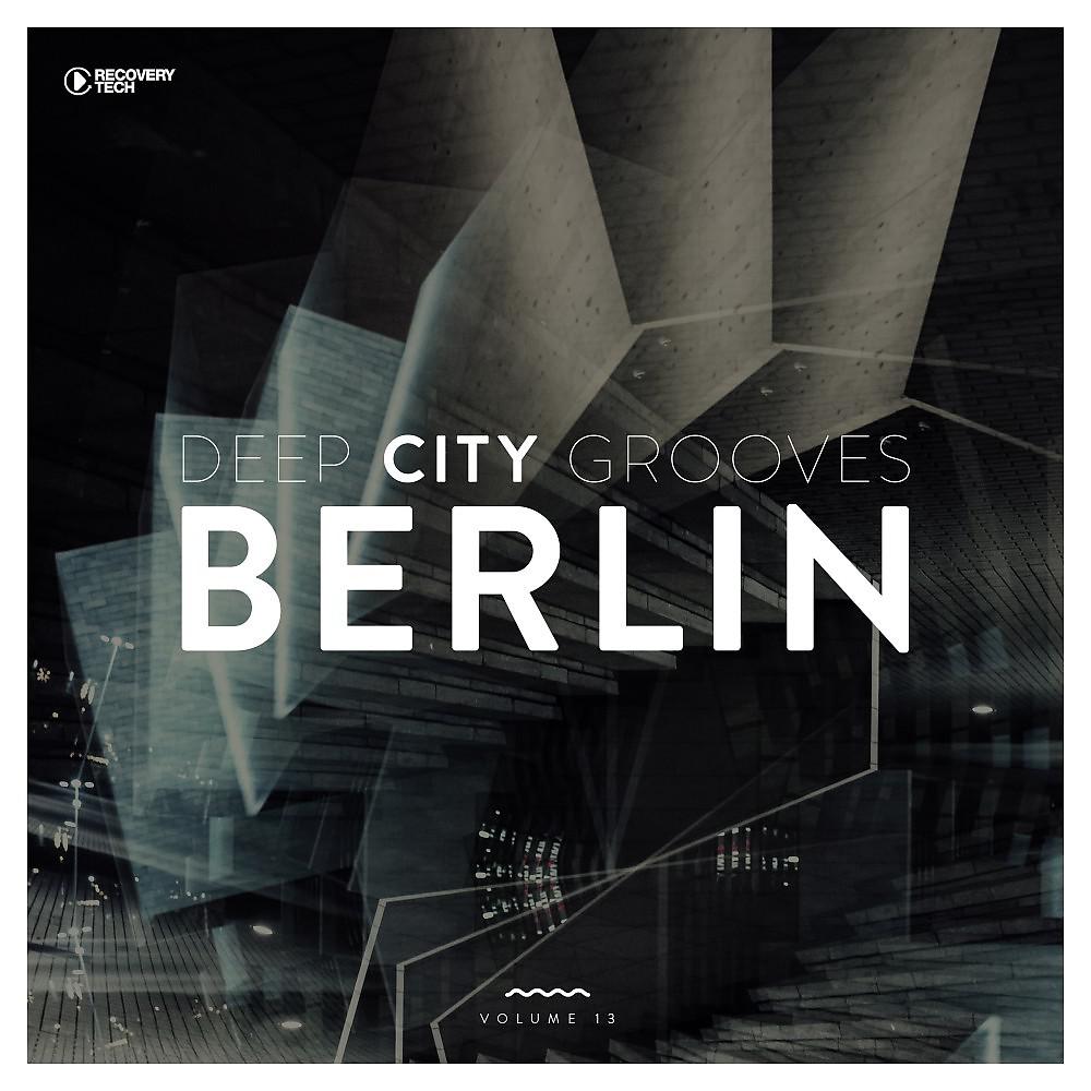 Постер альбома Deep City Grooves Berlin, Vol. 13