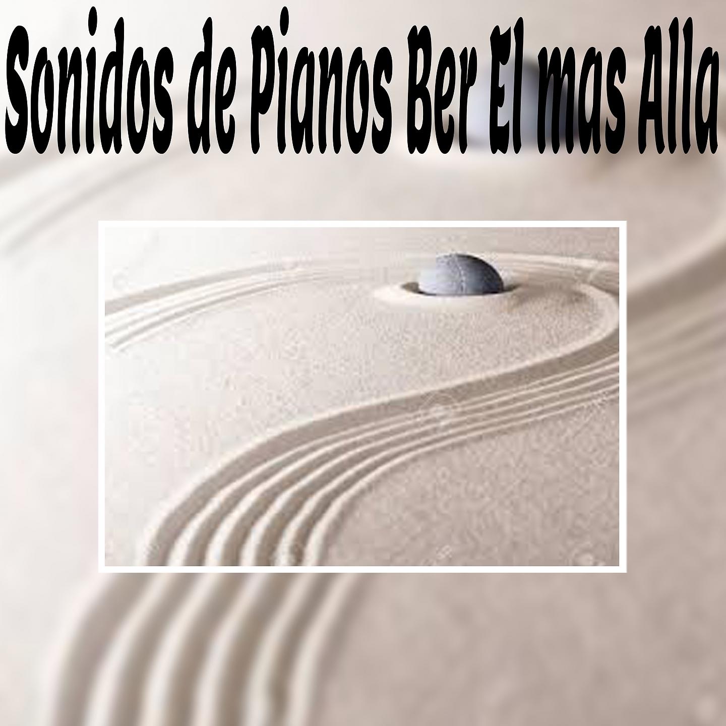 Постер альбома Sonidos de Pianos Ber el Mas Alla