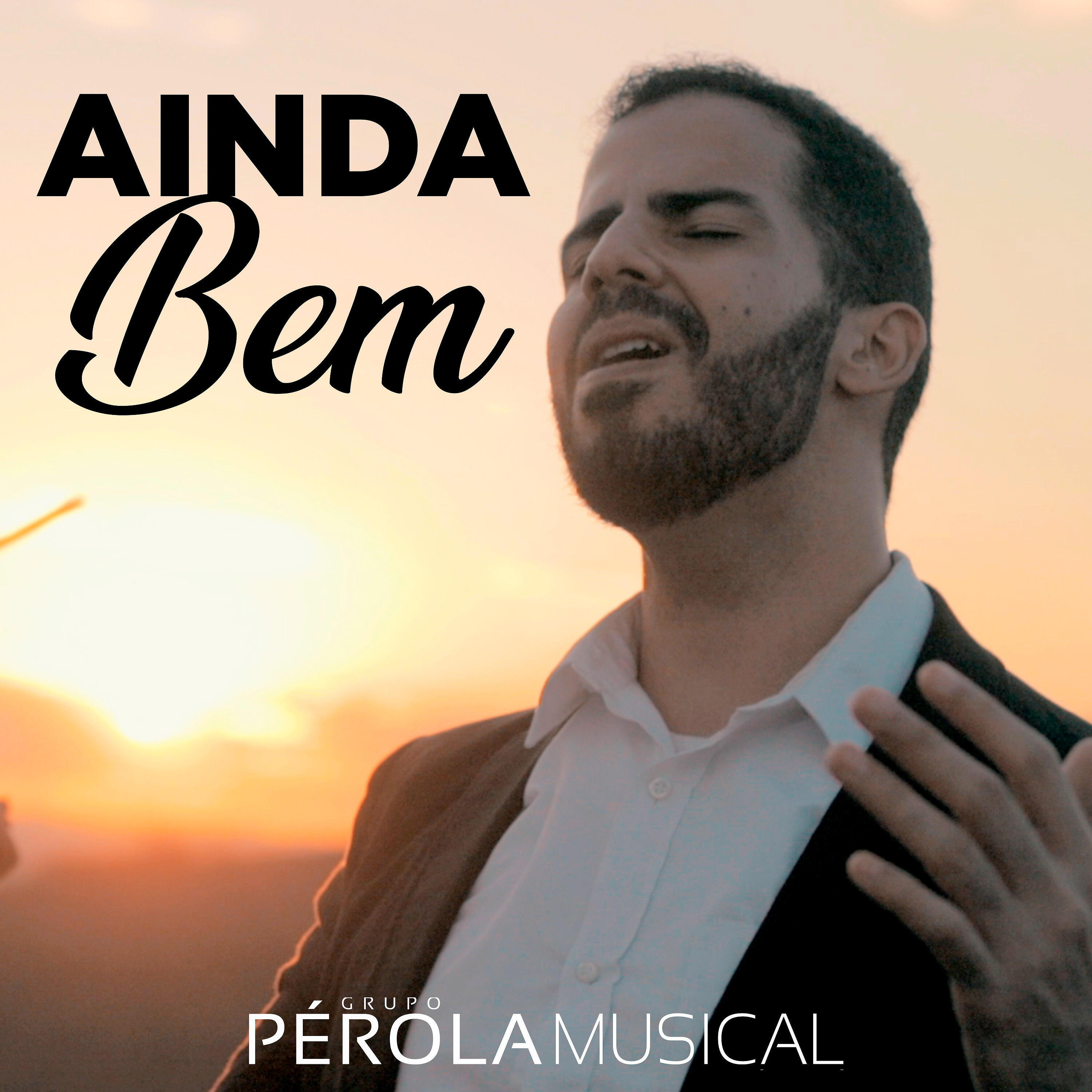 Grupo Pérola Musical - Ainda Bem