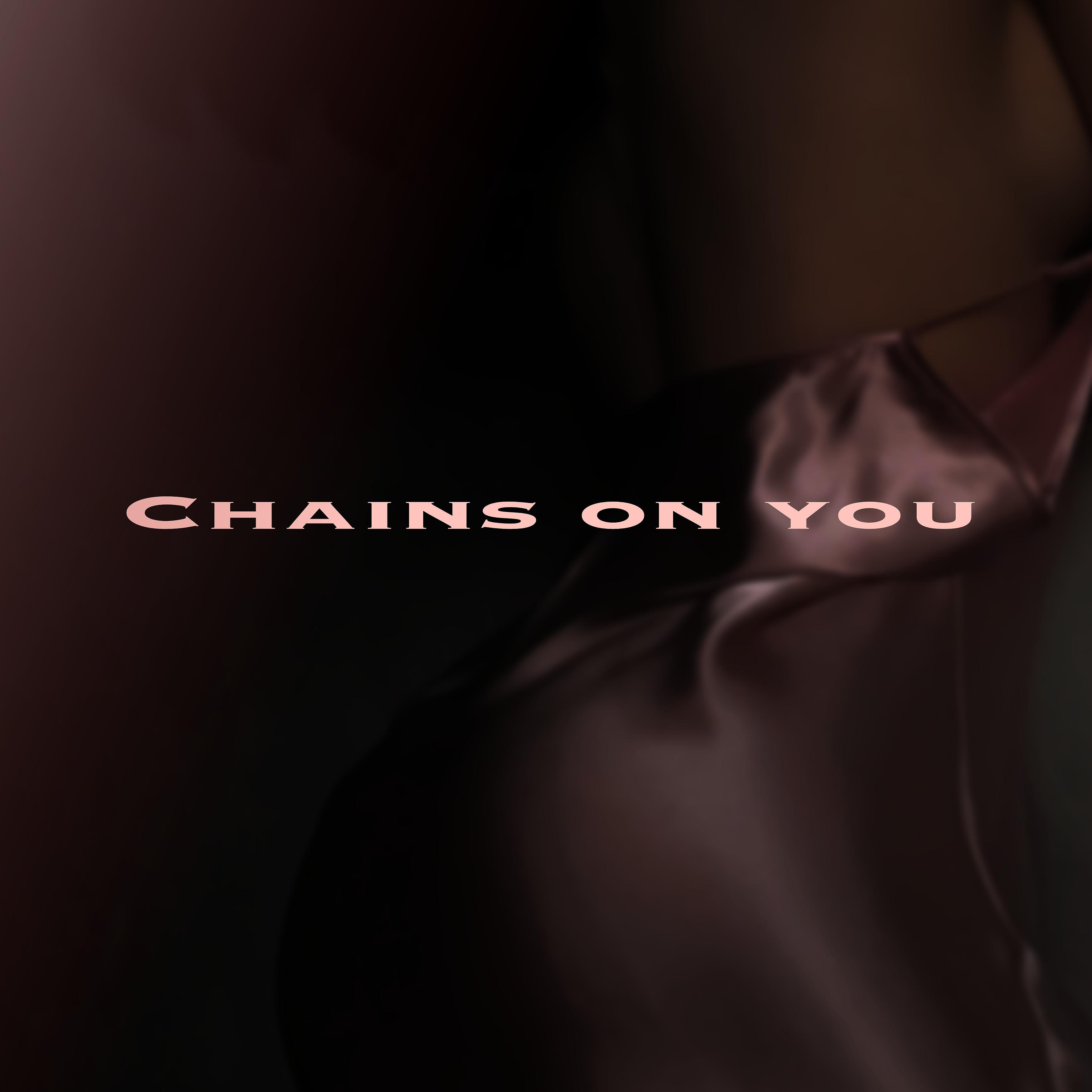 Постер альбома Chains on You