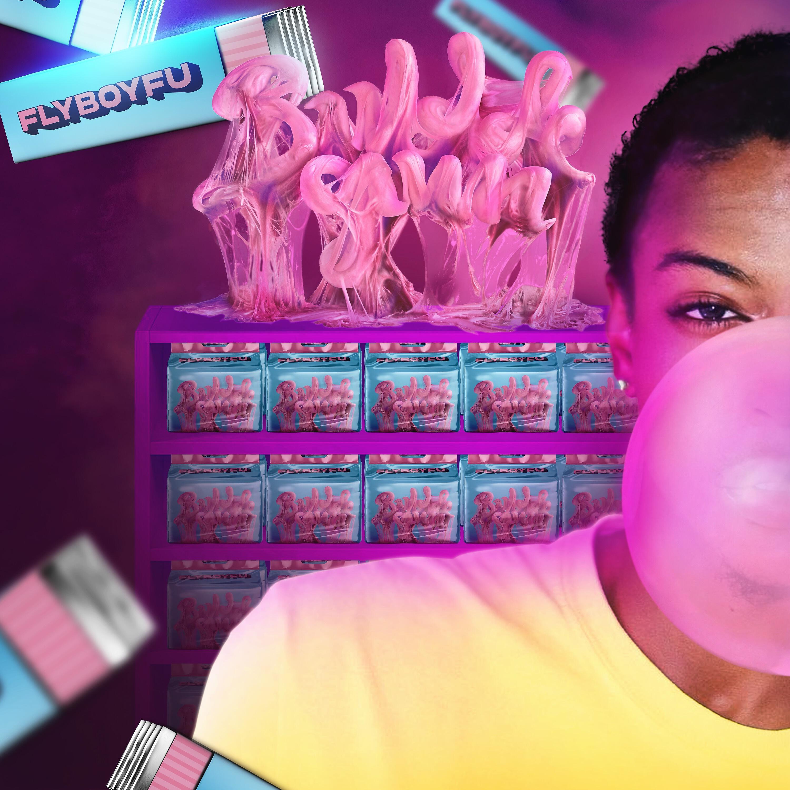 FlyBoyFu - Bubble Gum