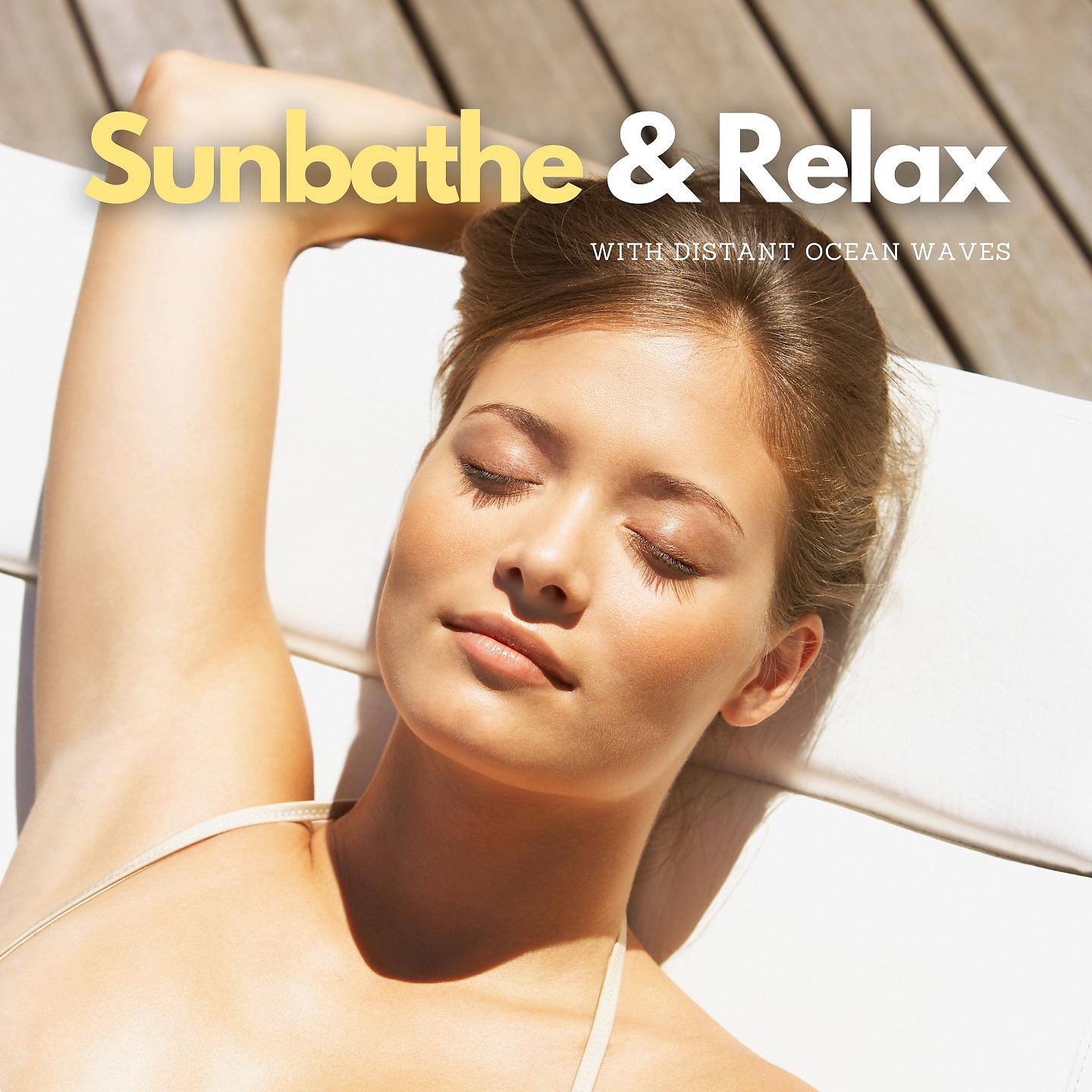 Постер альбома Sunbathe & Relax with Distant Ocean Waves