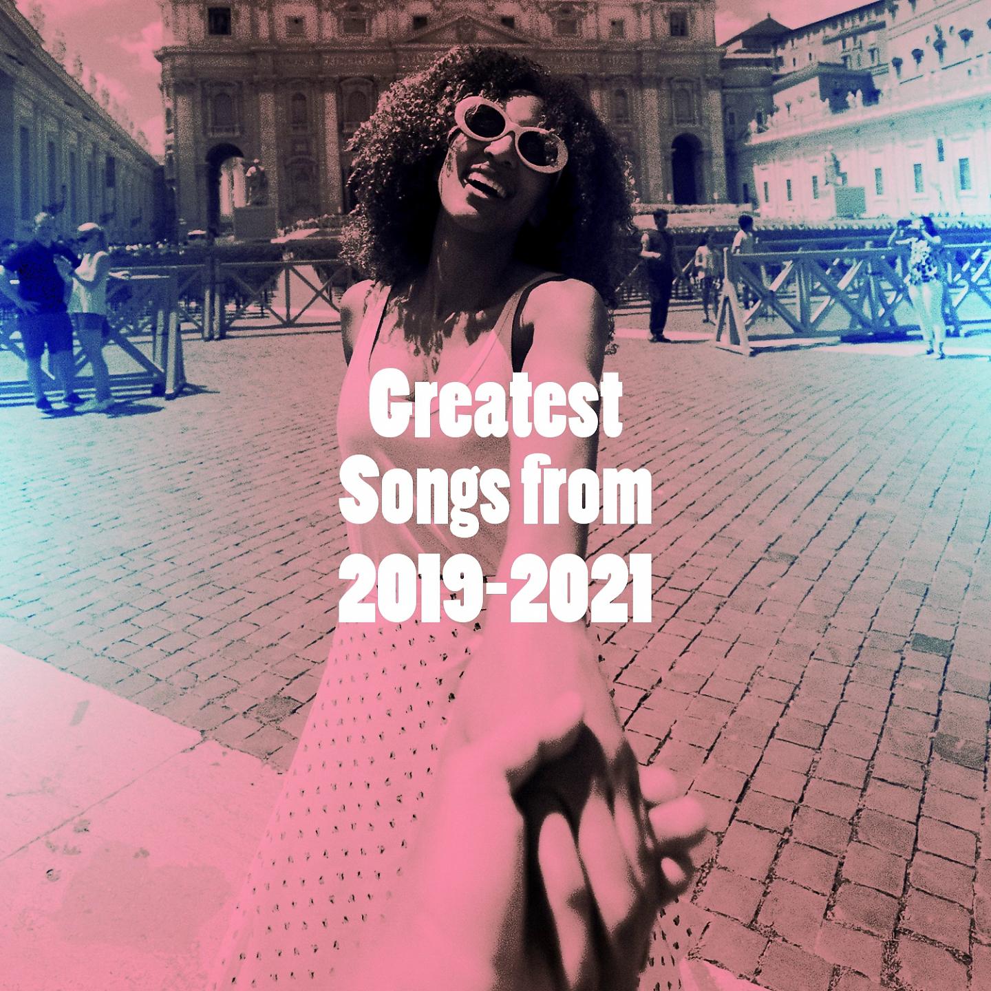Постер альбома Greatest Songs from 2019-2021