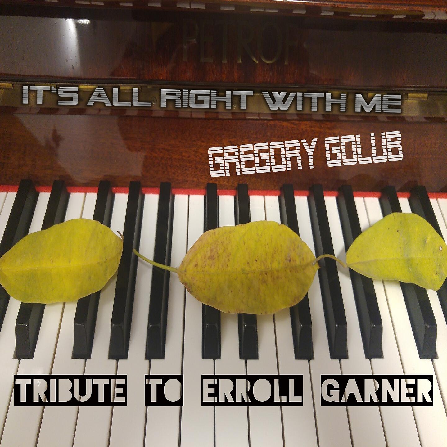 Gregory Golub - It's All Right with me (Tribute to Erroll Garner)