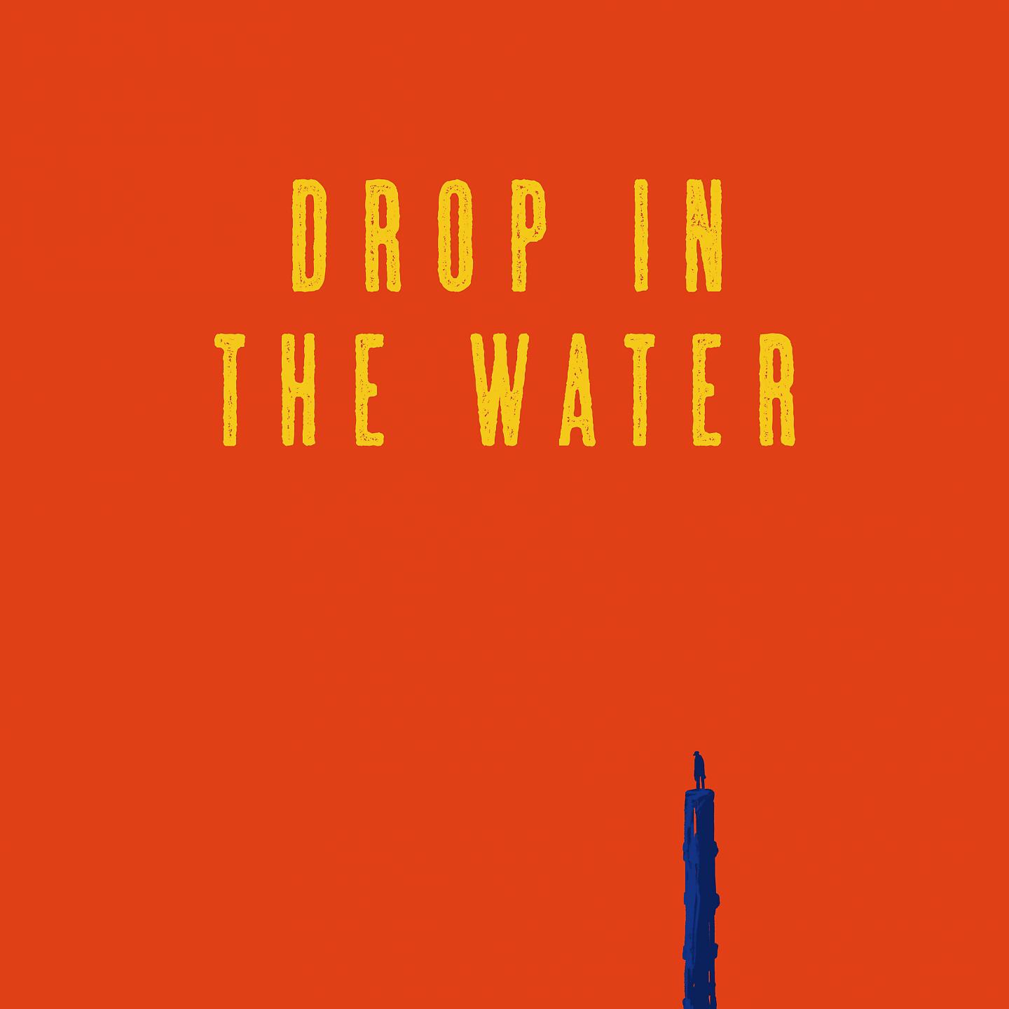 Постер альбома Drop In the Water