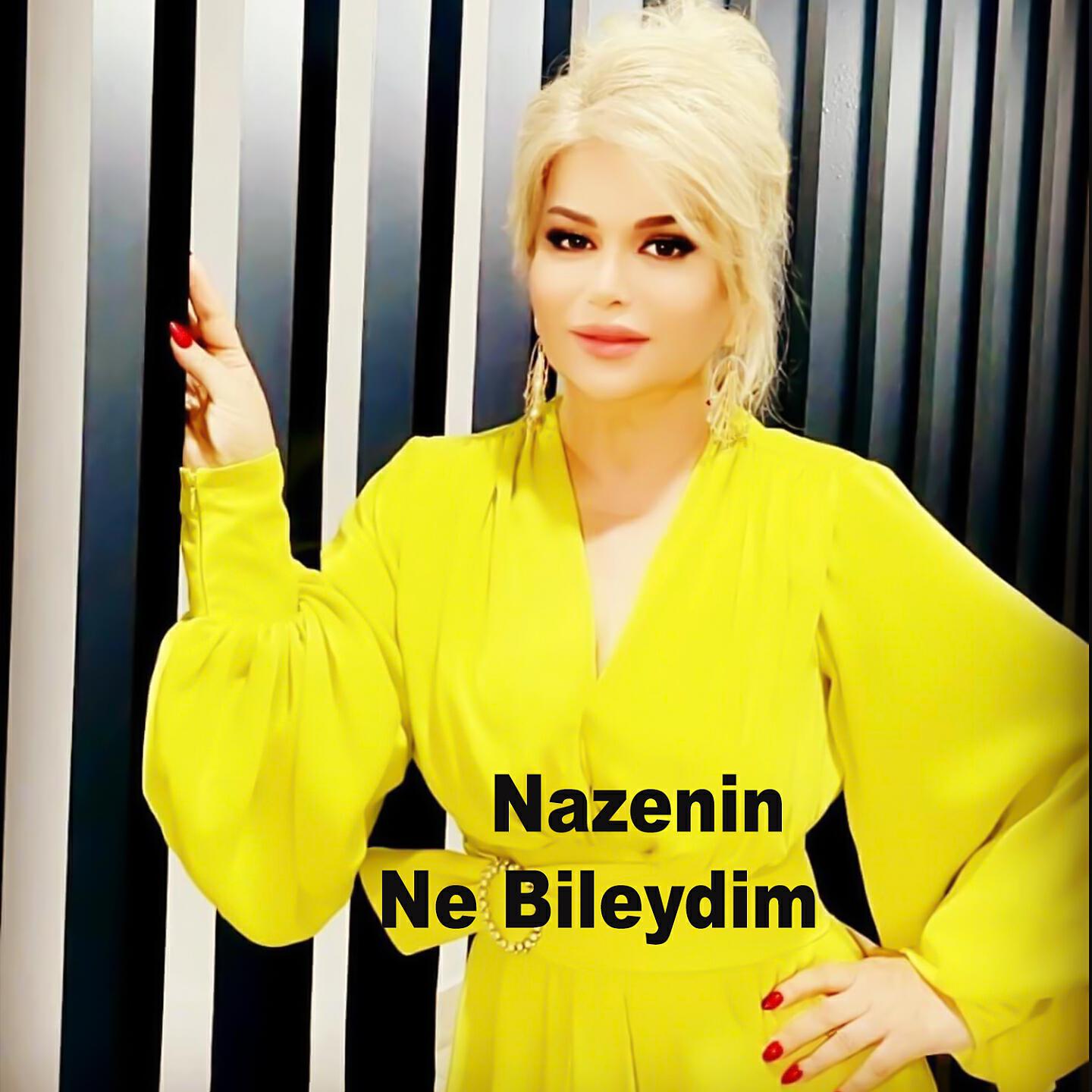 Nazenin - Ne Bileydim
