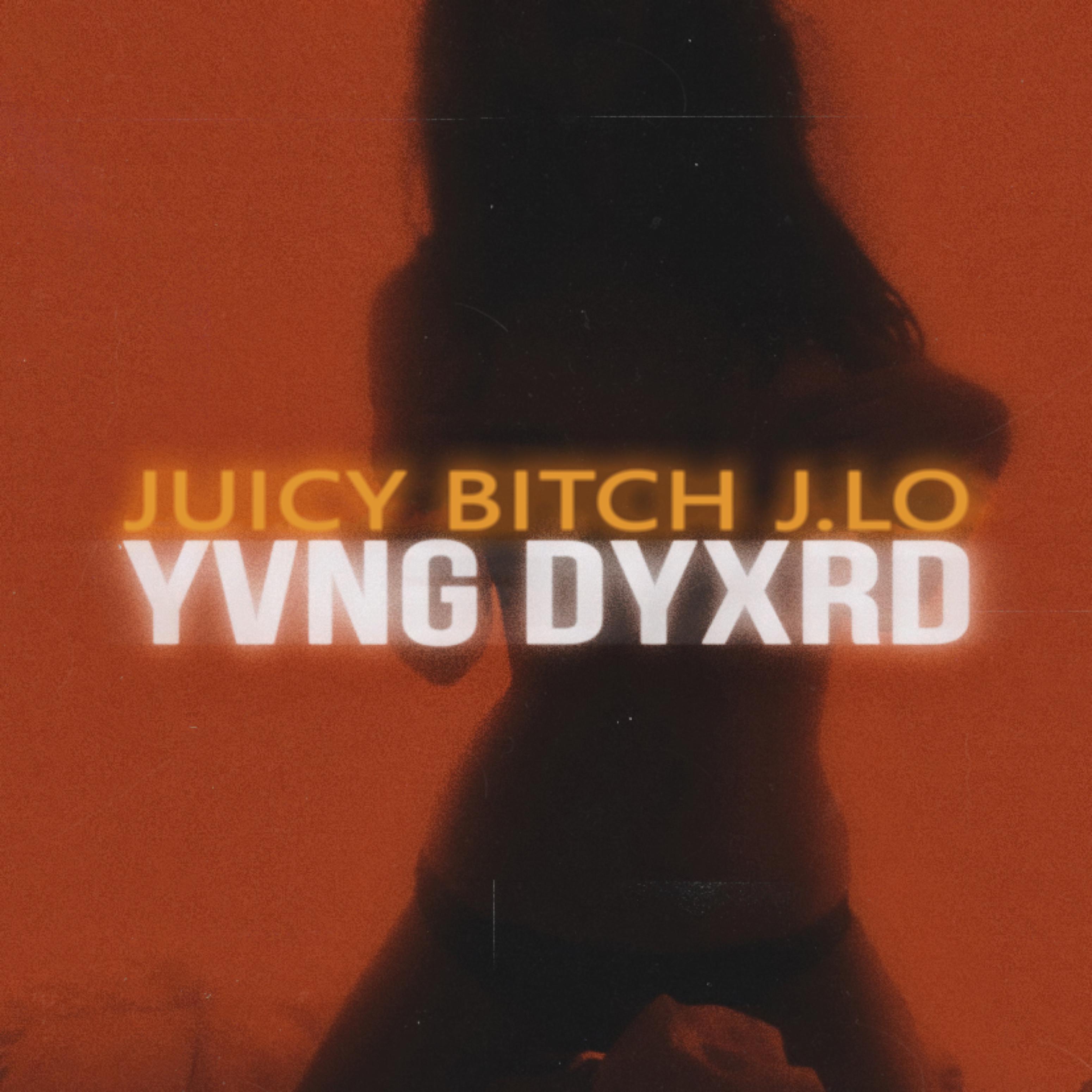 Постер альбома JUICY BITCH J.LO