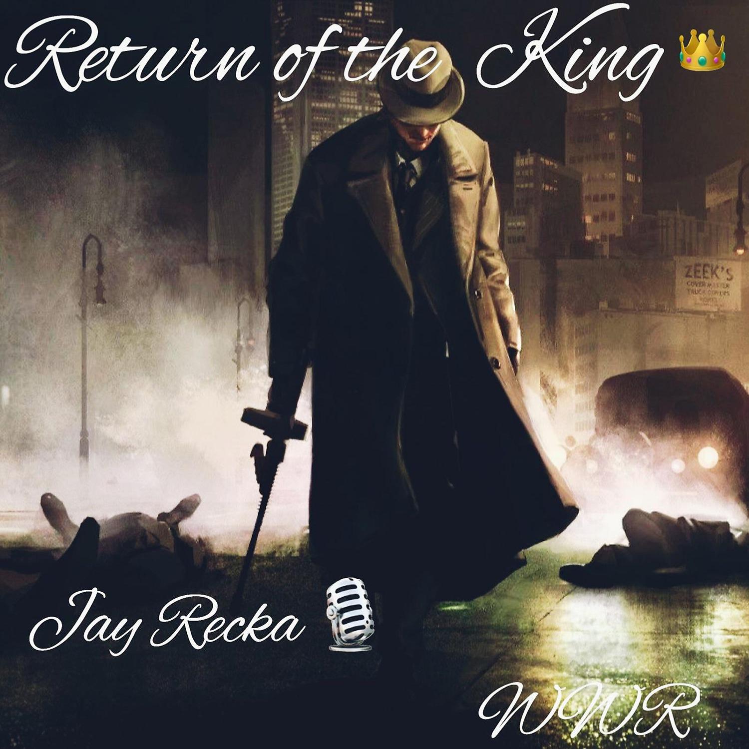 Постер альбома Return of the King Jay Recka  WWR