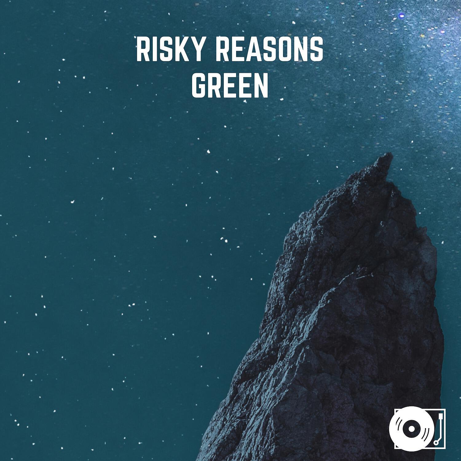 Risky Reasons - Green