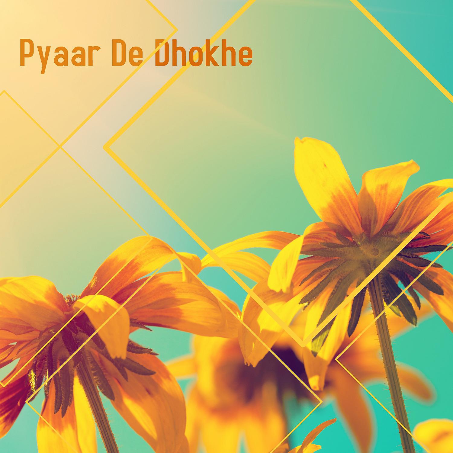 Постер альбома Pyaar De Dhokhe