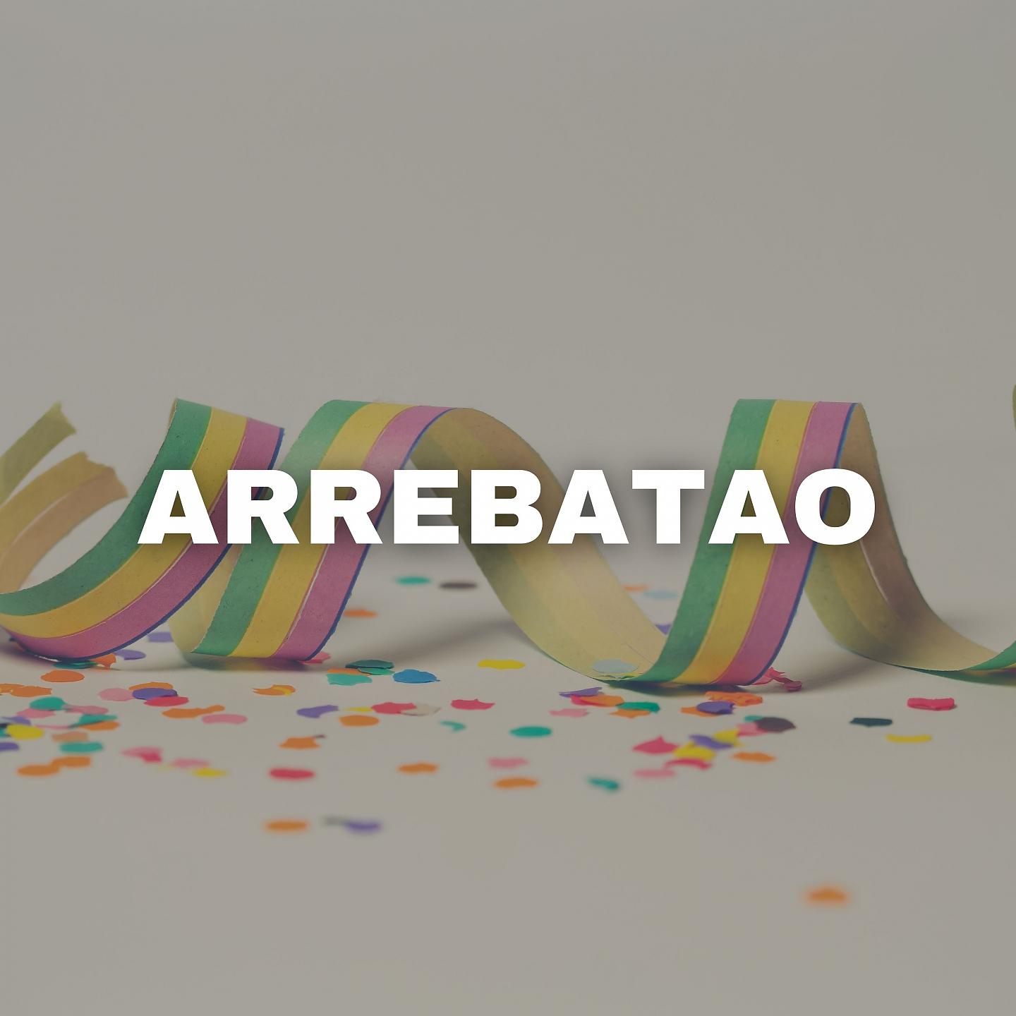 Постер альбома Arrebatao