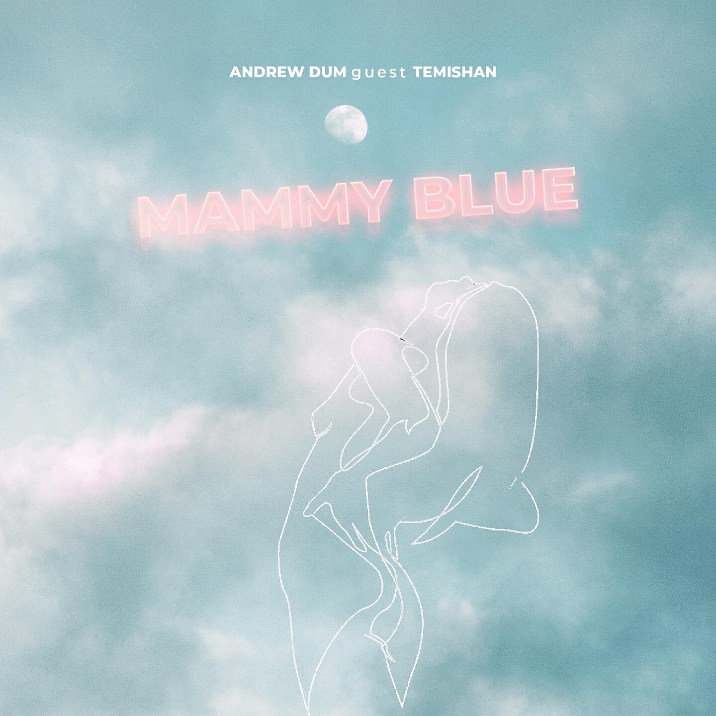Andrew Dum - Mammy Blue