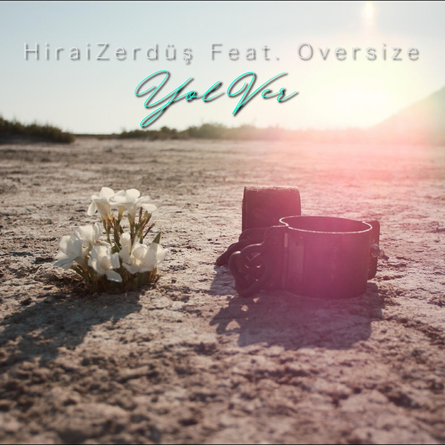 Hirai Zerdüş - Yol Ver