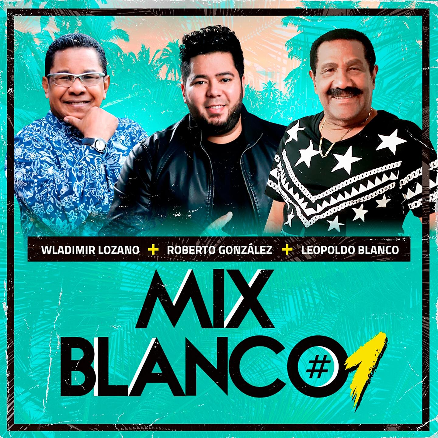 Roberto González - Mix Blanco #1:Tu Infidelidad / Dame Cantinero / Bacoso / Mi Mula Vaya