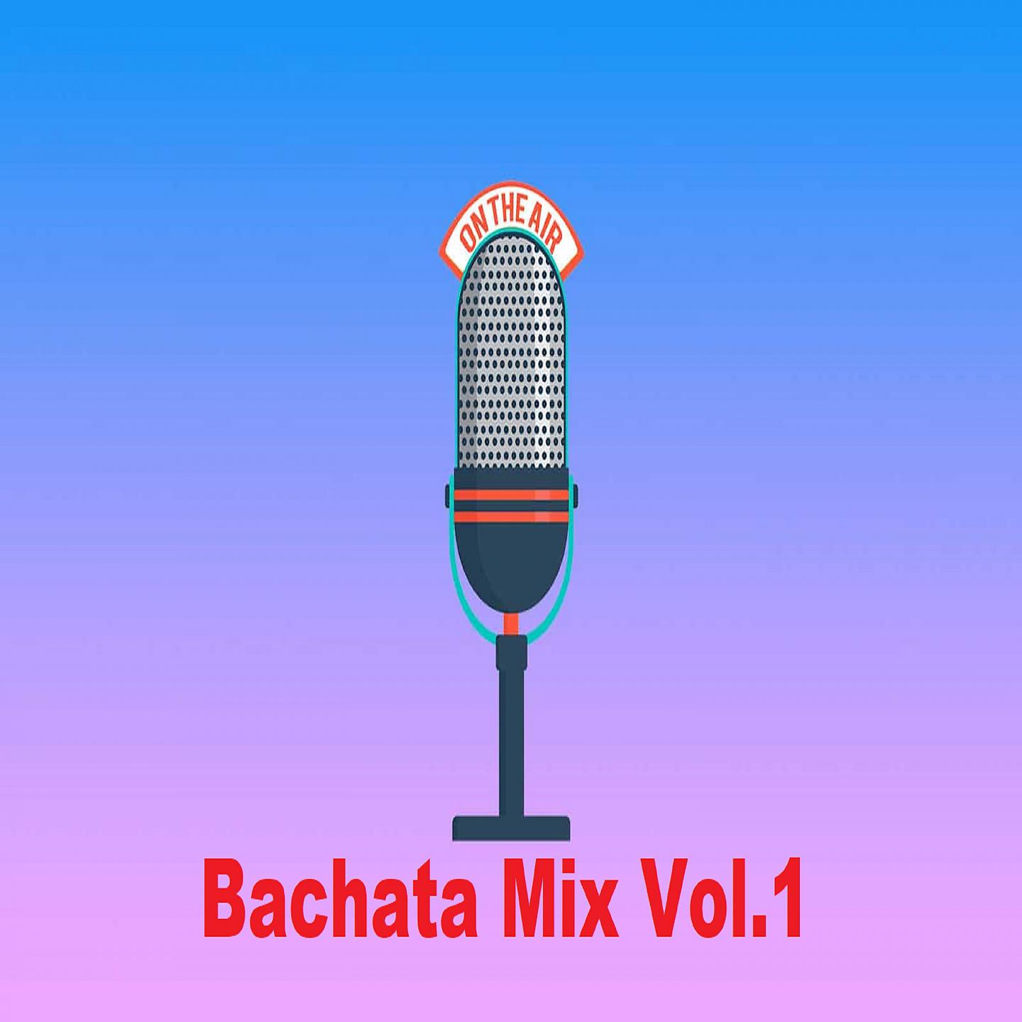 Постер альбома Bachata Mix, Vol. 1