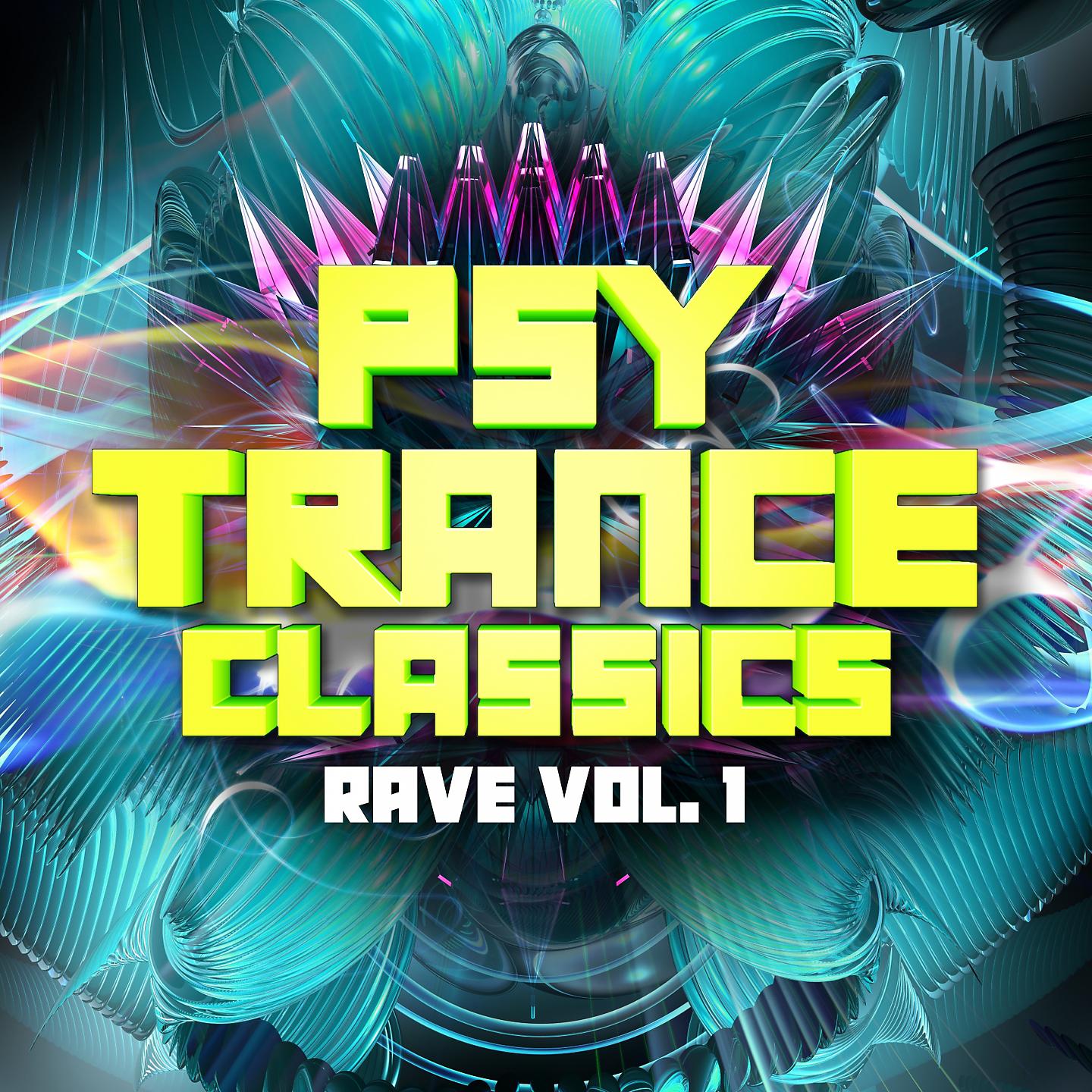 Постер альбома Psy Trance Classics: Rave, Vol. 1
