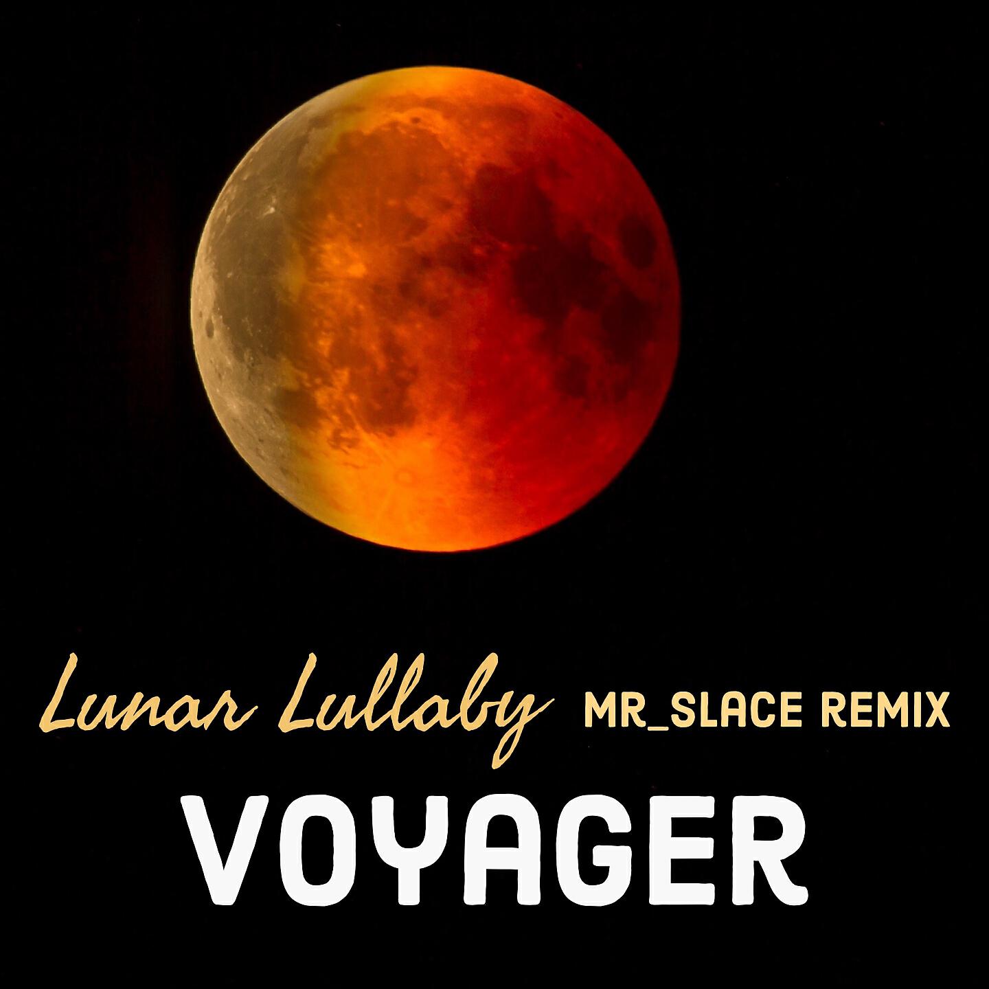Voyager - Lunar Lullaby (Mr_slace Remix)
