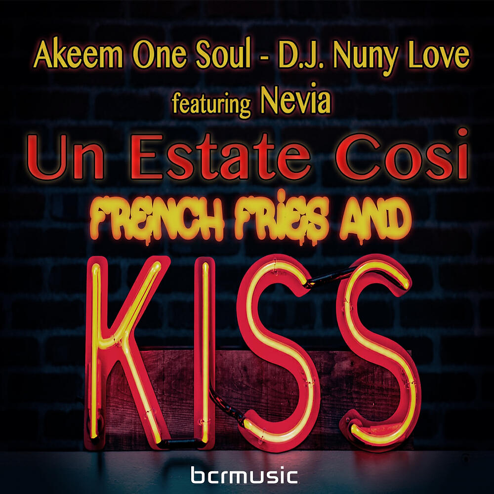 Akeem One Soul - Un Estate Cosi' (French Fries and Kiss)