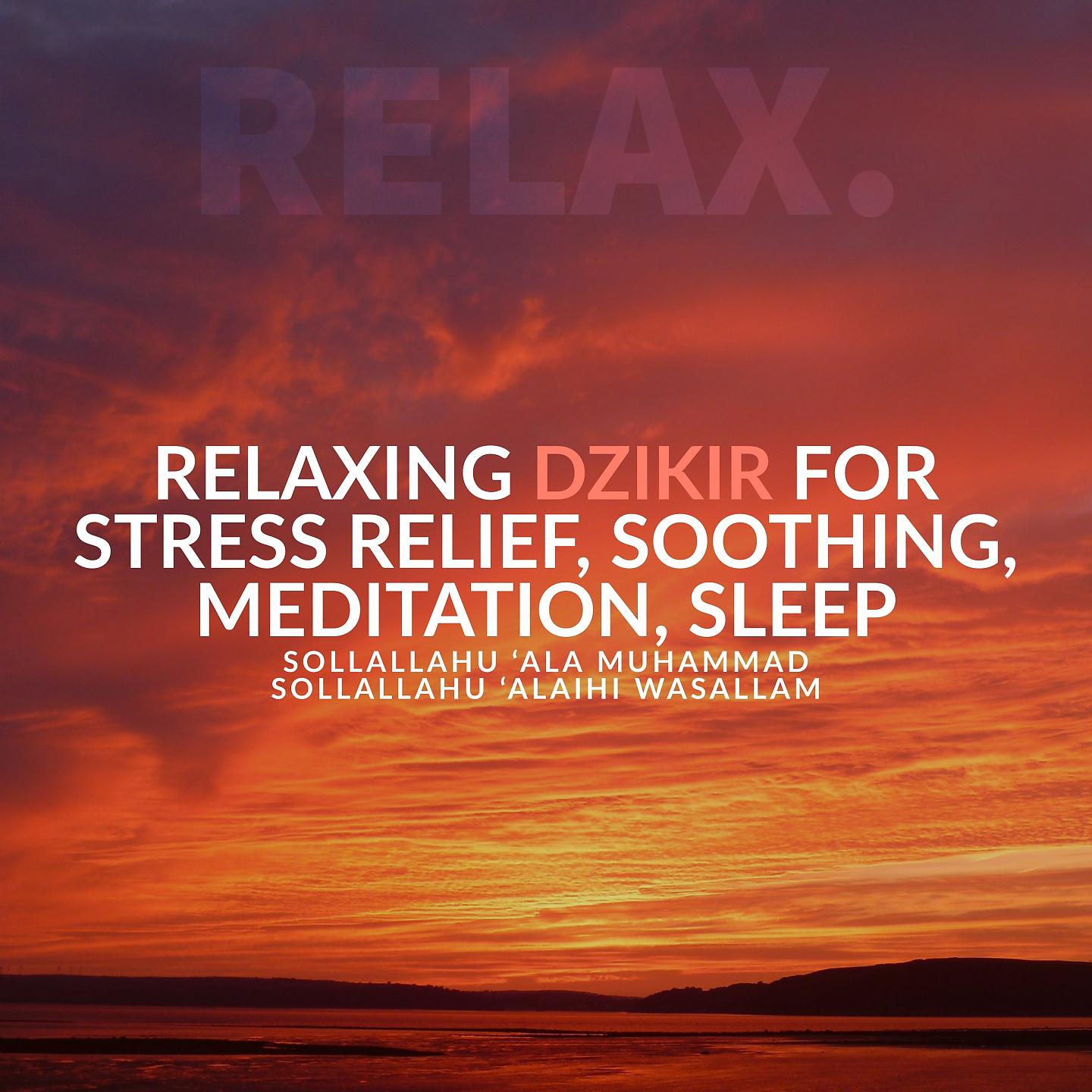 Постер альбома Relaxing Dzikir for Stress Relief, Soothing, Meditation, Sleep - Sollallahu 'Ala Muhammad Sollallahu 'Alaihi Wasallam