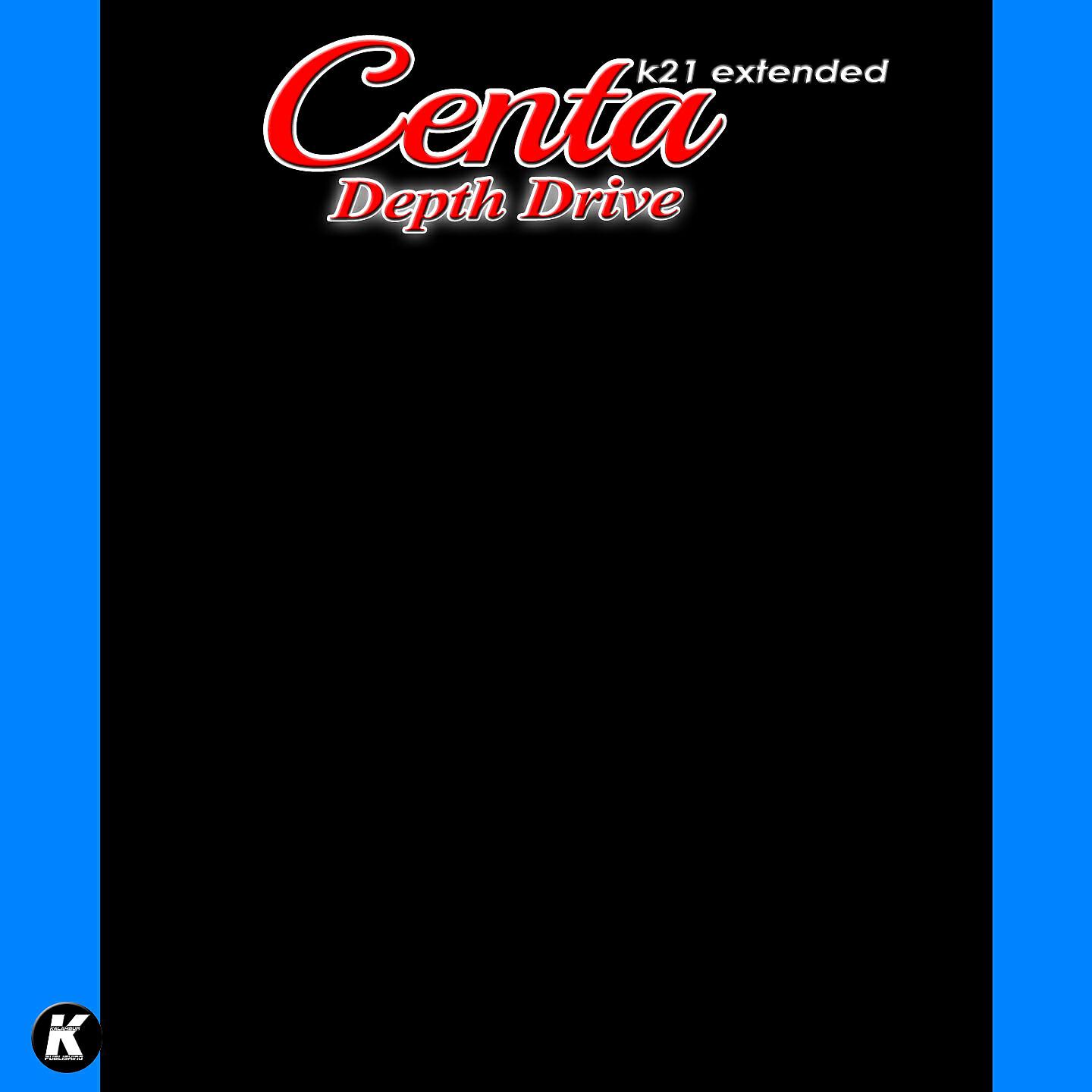 Centa - Depth Drive (K21 Extended)