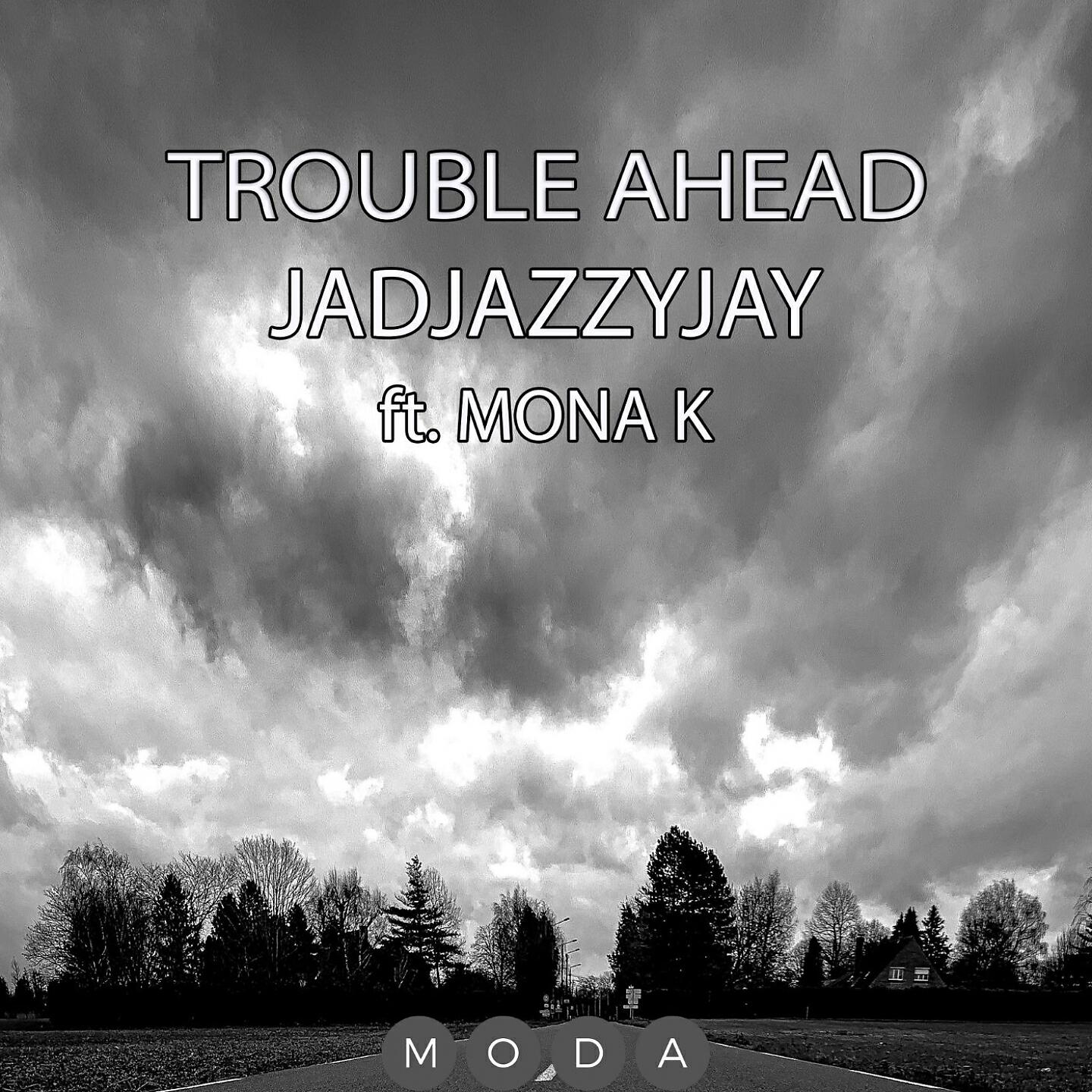 Jadjazzyjay - Trouble Ahead