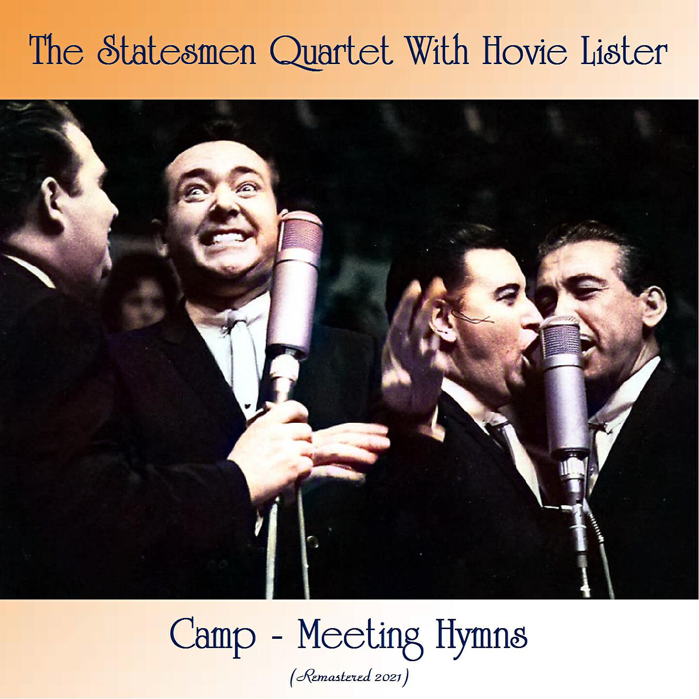 The Statesmen Quartet With Hovie Lister - I Cannot Fail the Lord (Remastered 2021)