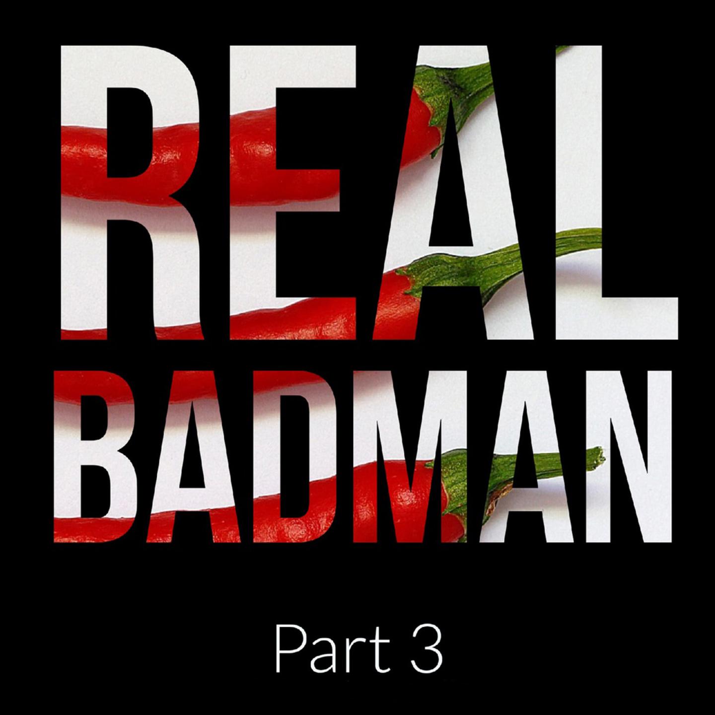 Постер альбома Real Badman, Pt. 3