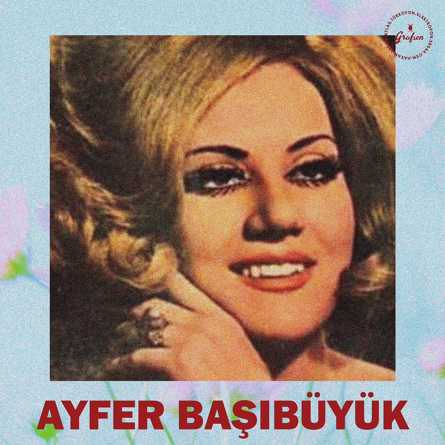 Постер альбома Grafson'dan Ayfer Başıbüyük Klasikleri 1
