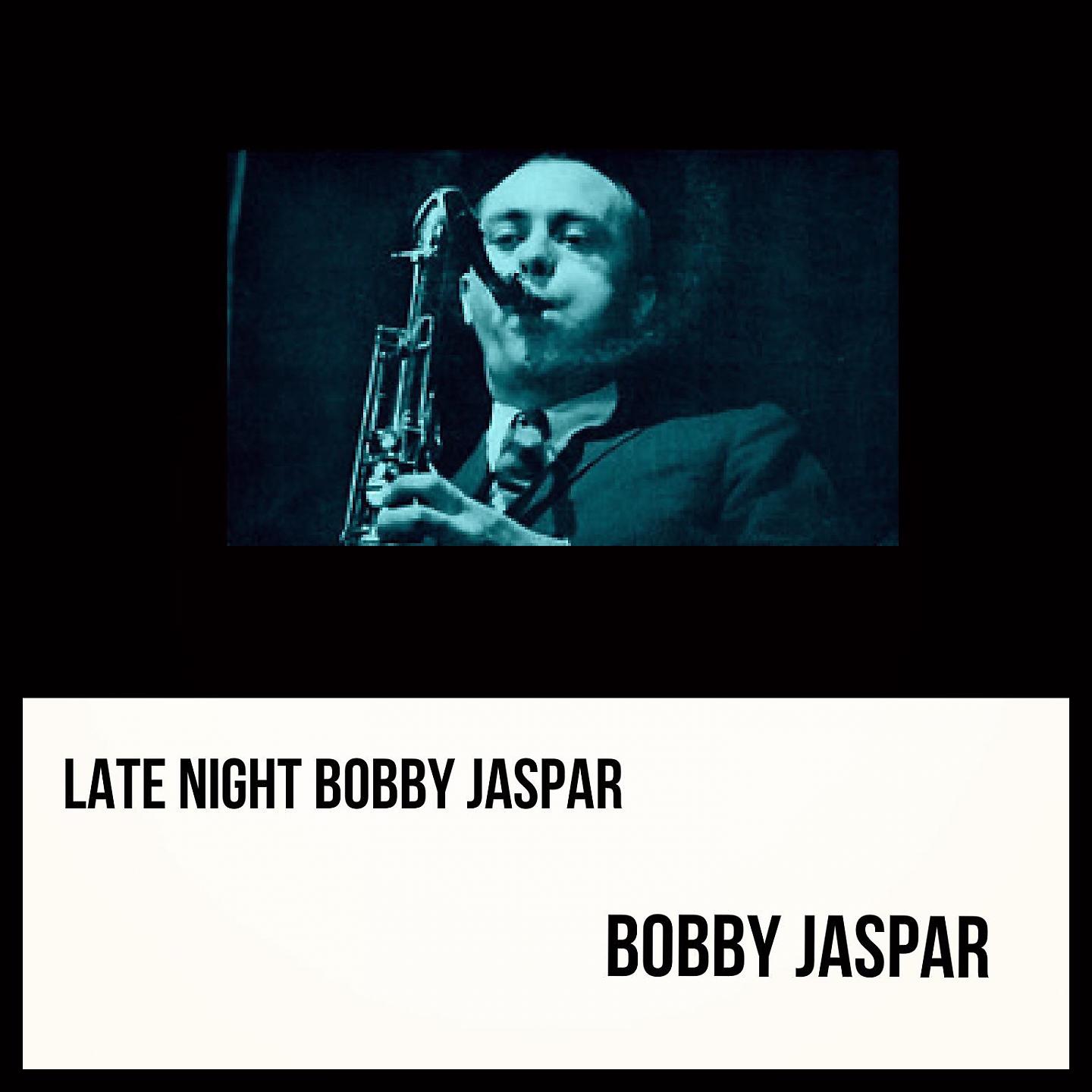 Постер альбома Late Night Bobby Jaspar
