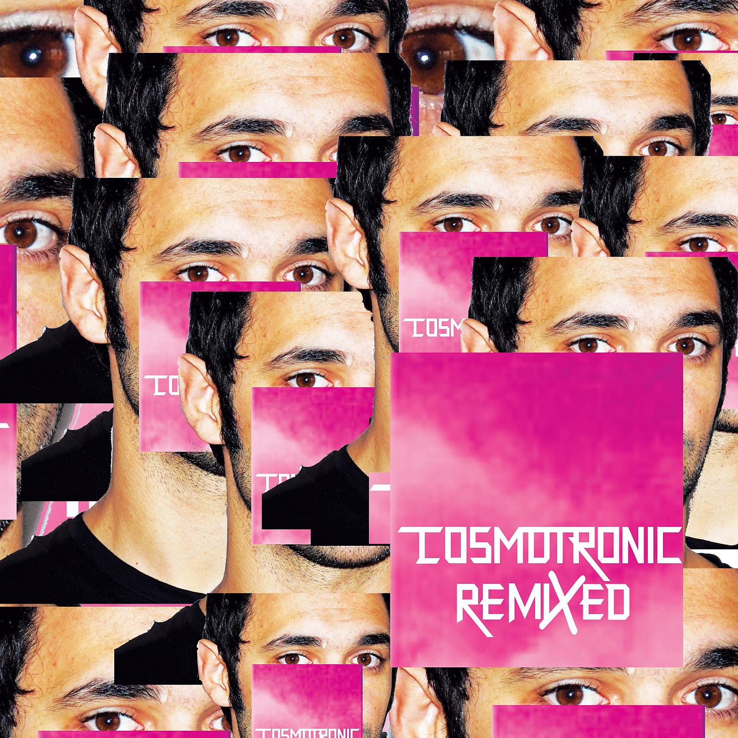 Постер альбома Cosmotronic Remixed