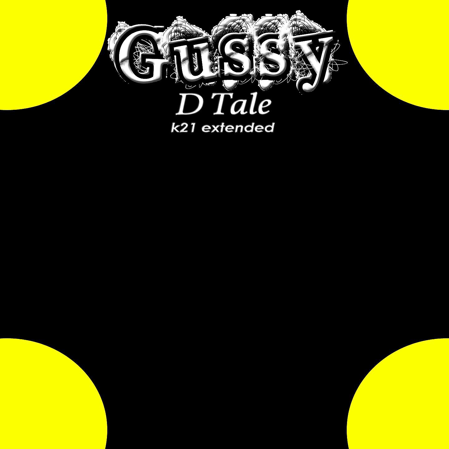 Gussy - D Tale (K21 Extended)