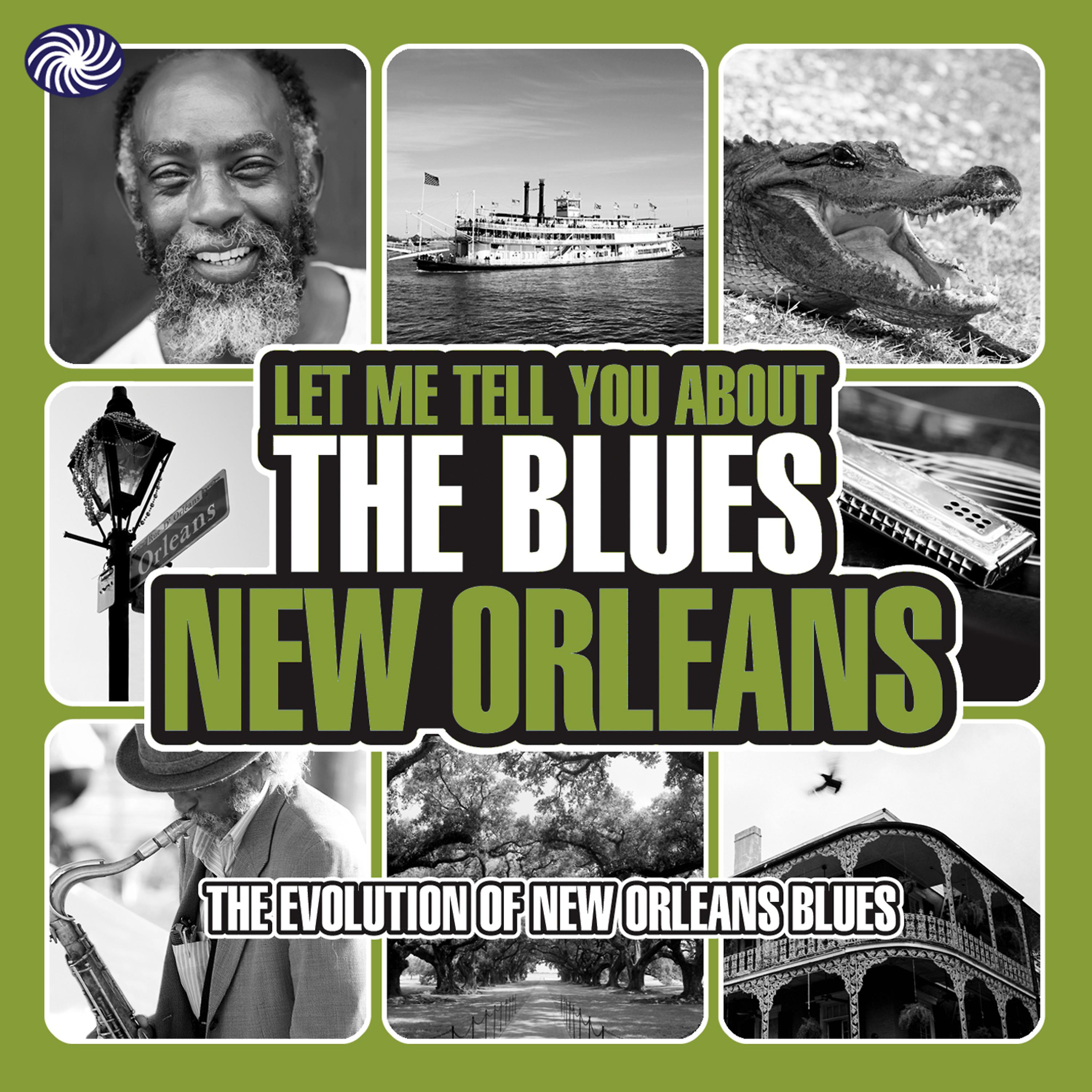 Постер альбома Let Me Tell You About the Blues: New Orleans
