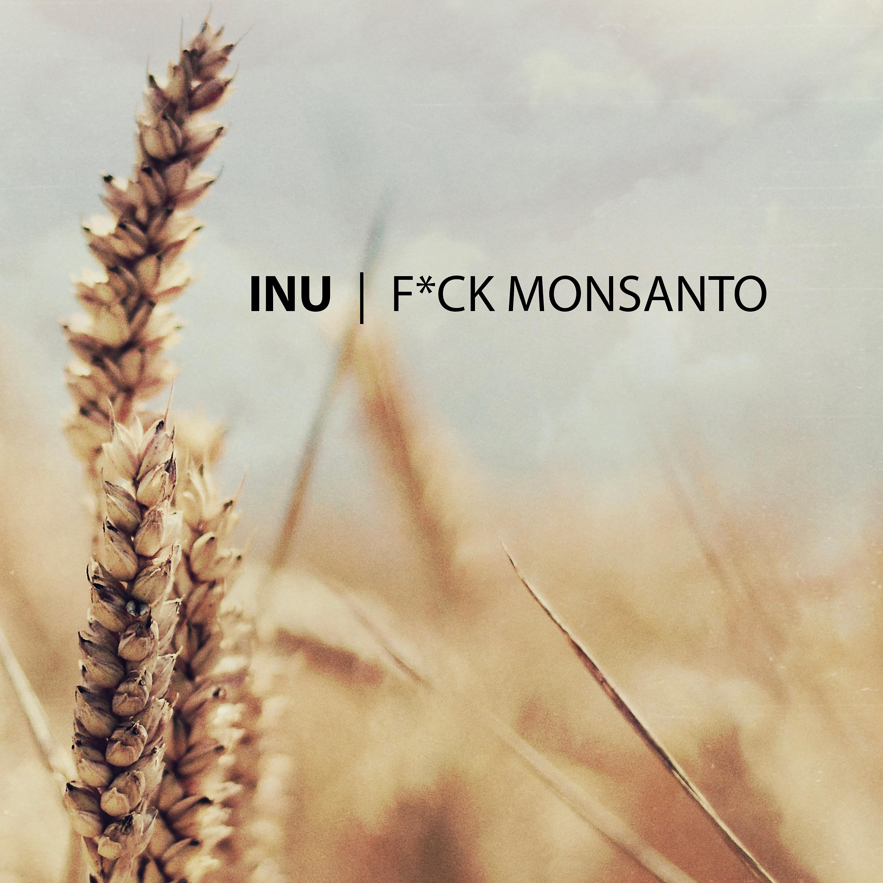 Постер альбома Fuck Monsanto