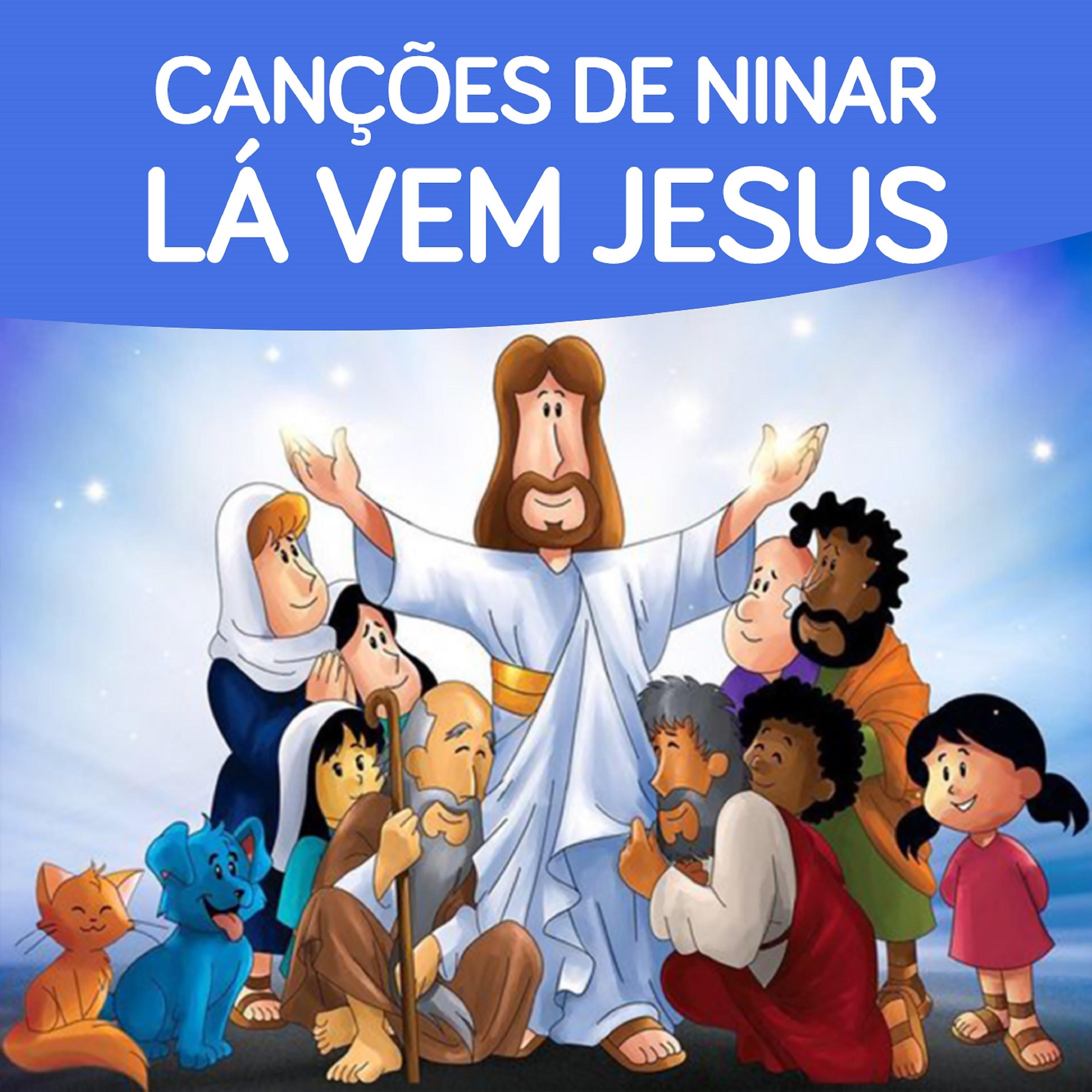 Постер альбома Lá Vem Jesus! (Canções de Ninar)