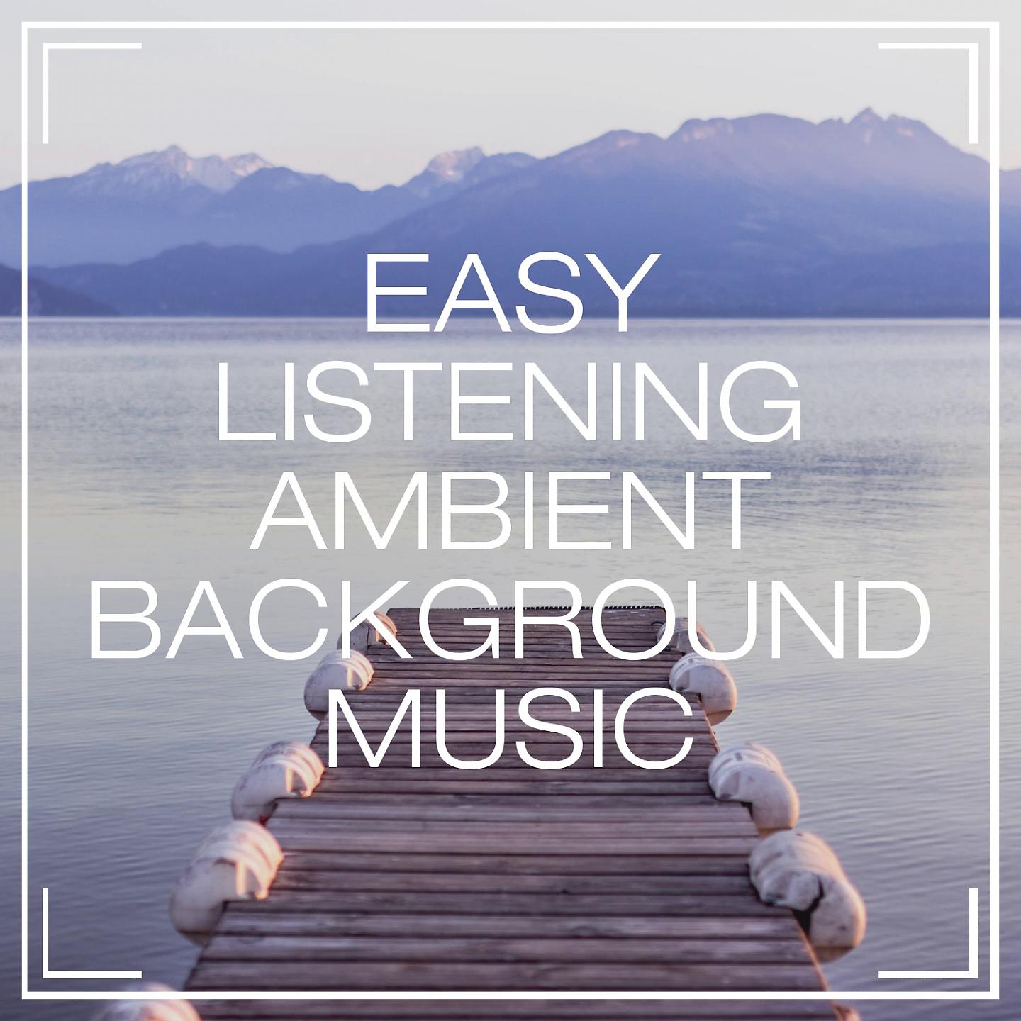 Постер альбома Easy Listening Ambient Background Music