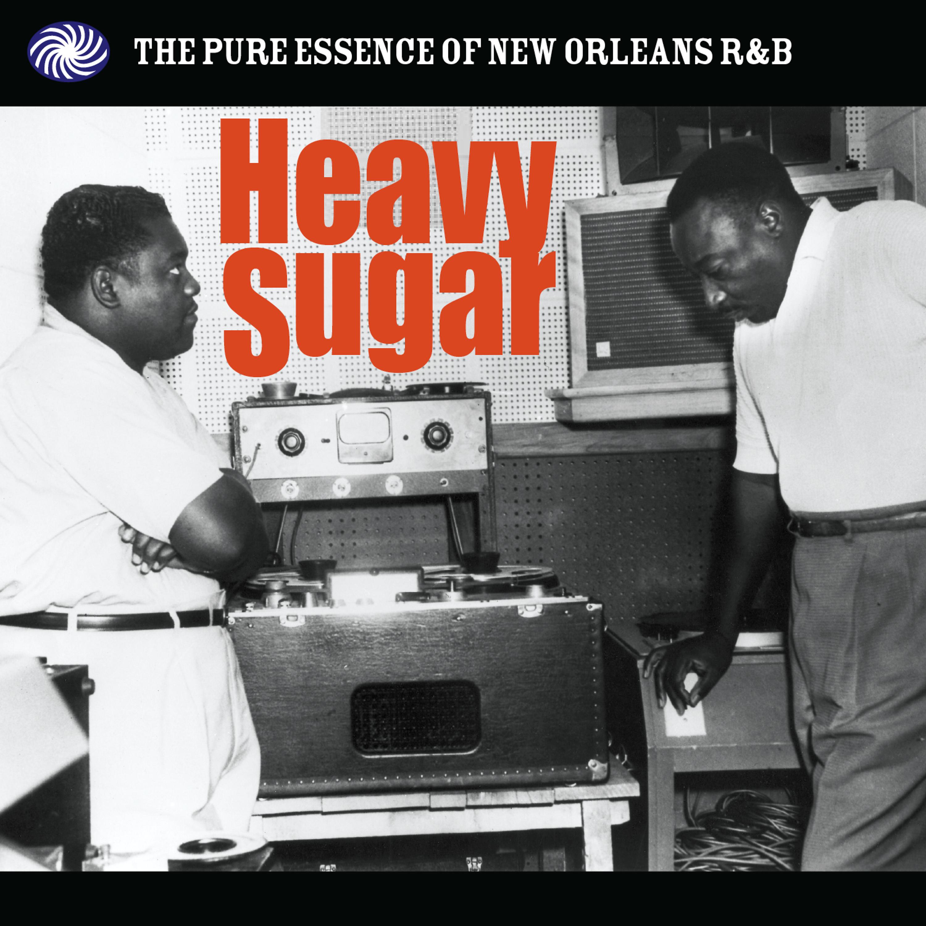 Постер альбома Heavy Sugar: The Pure Essence of New Orleans R&B