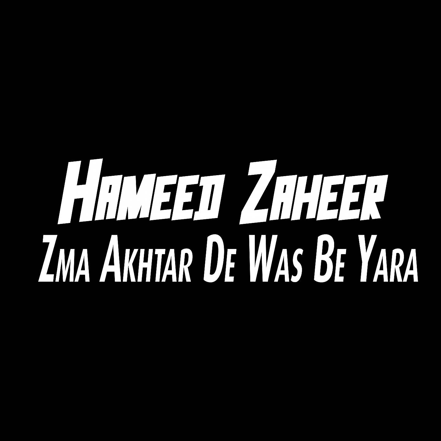 Hameed Zaheer - Zma Akhtar De Was Be Yara