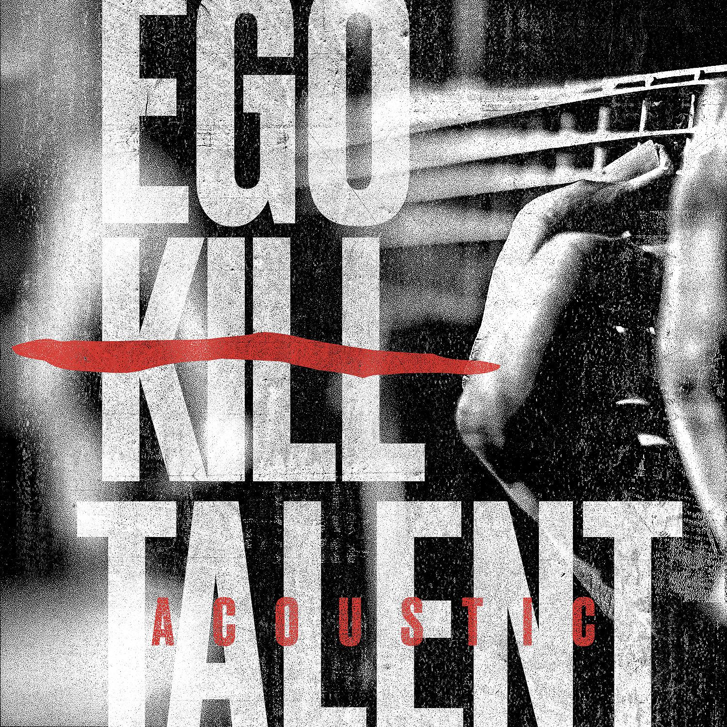 Постер альбома Ego Kill Talent Acoustic