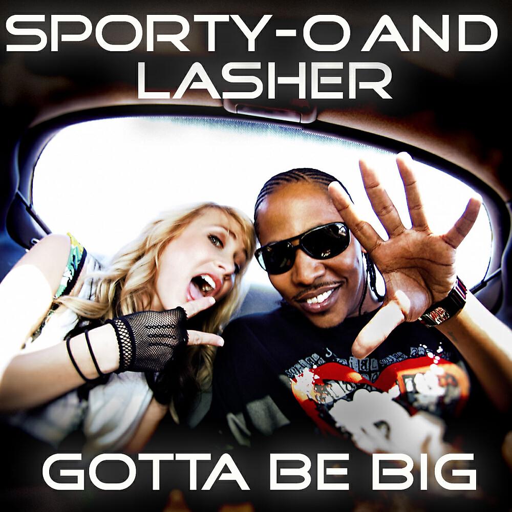 Sporty-O - Gotta Be Big (Cut & Splice's Phatt Remix)